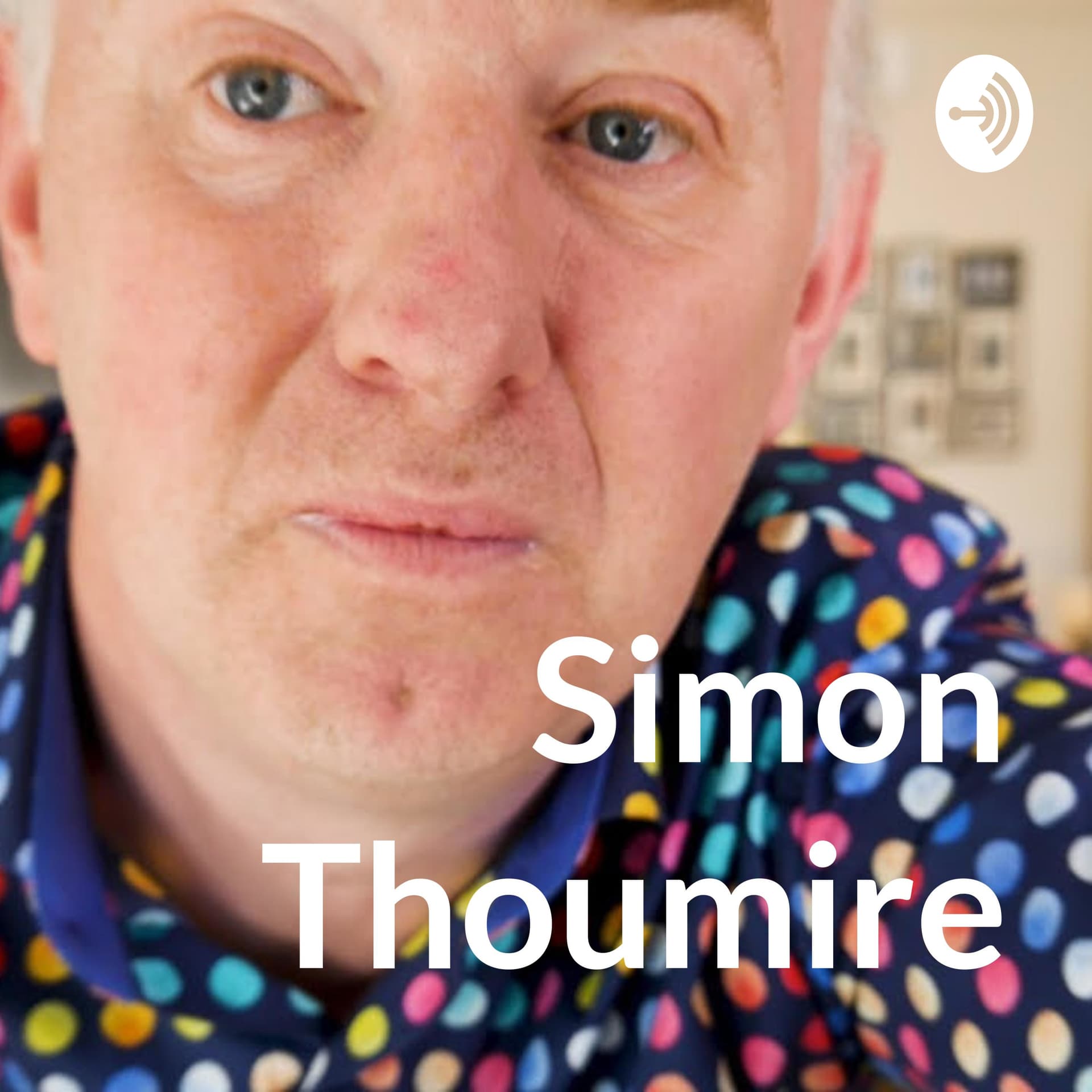 Simon Thoumire Podcast - Podcasts