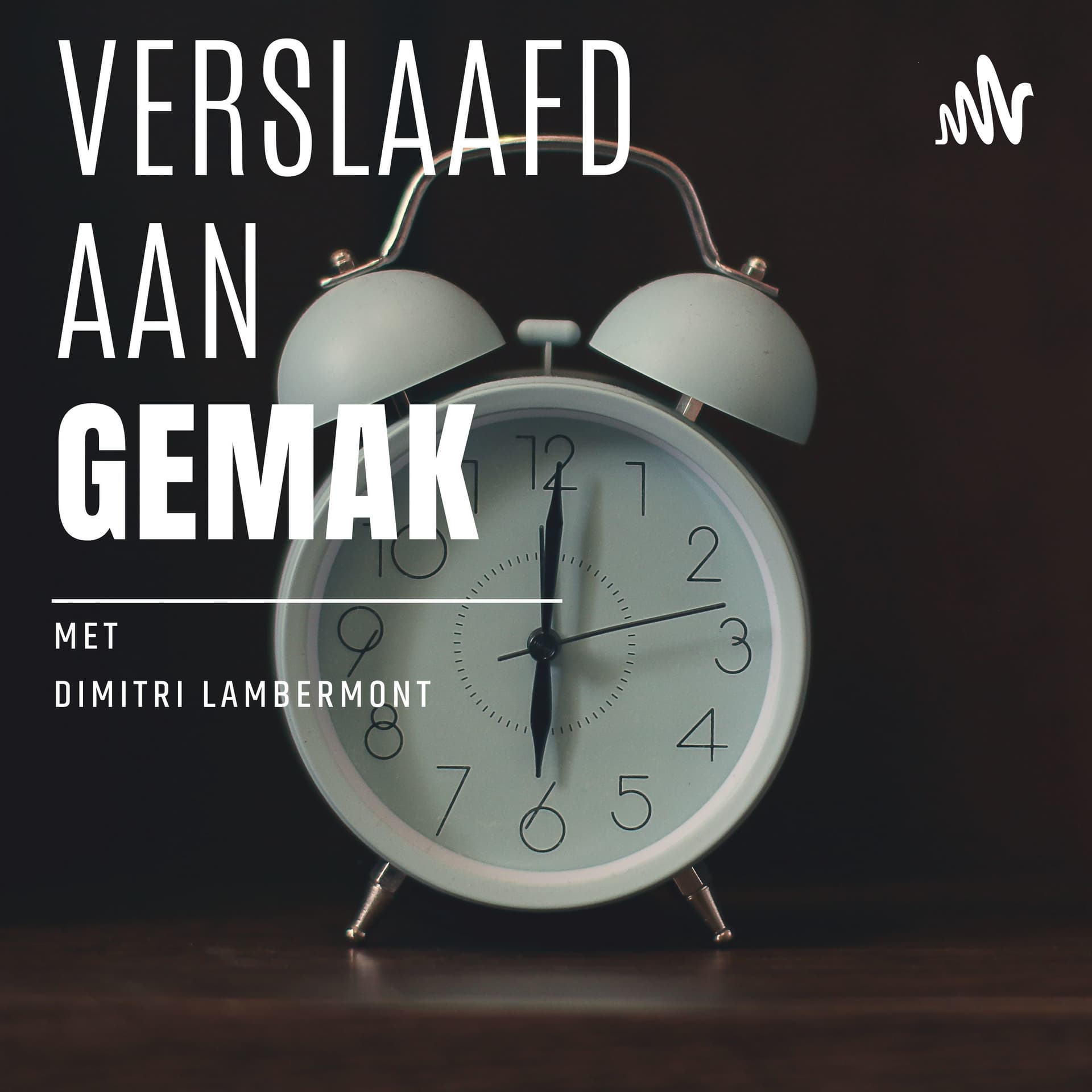 Verslaafd aan gemak - Podcasts