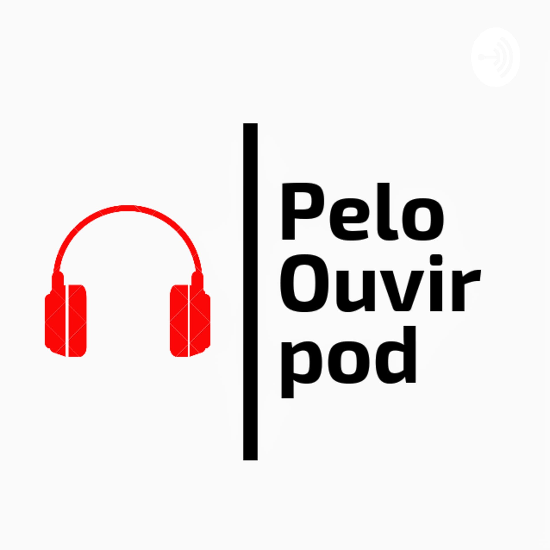 Pelo Ouvir Pod - Podcasts