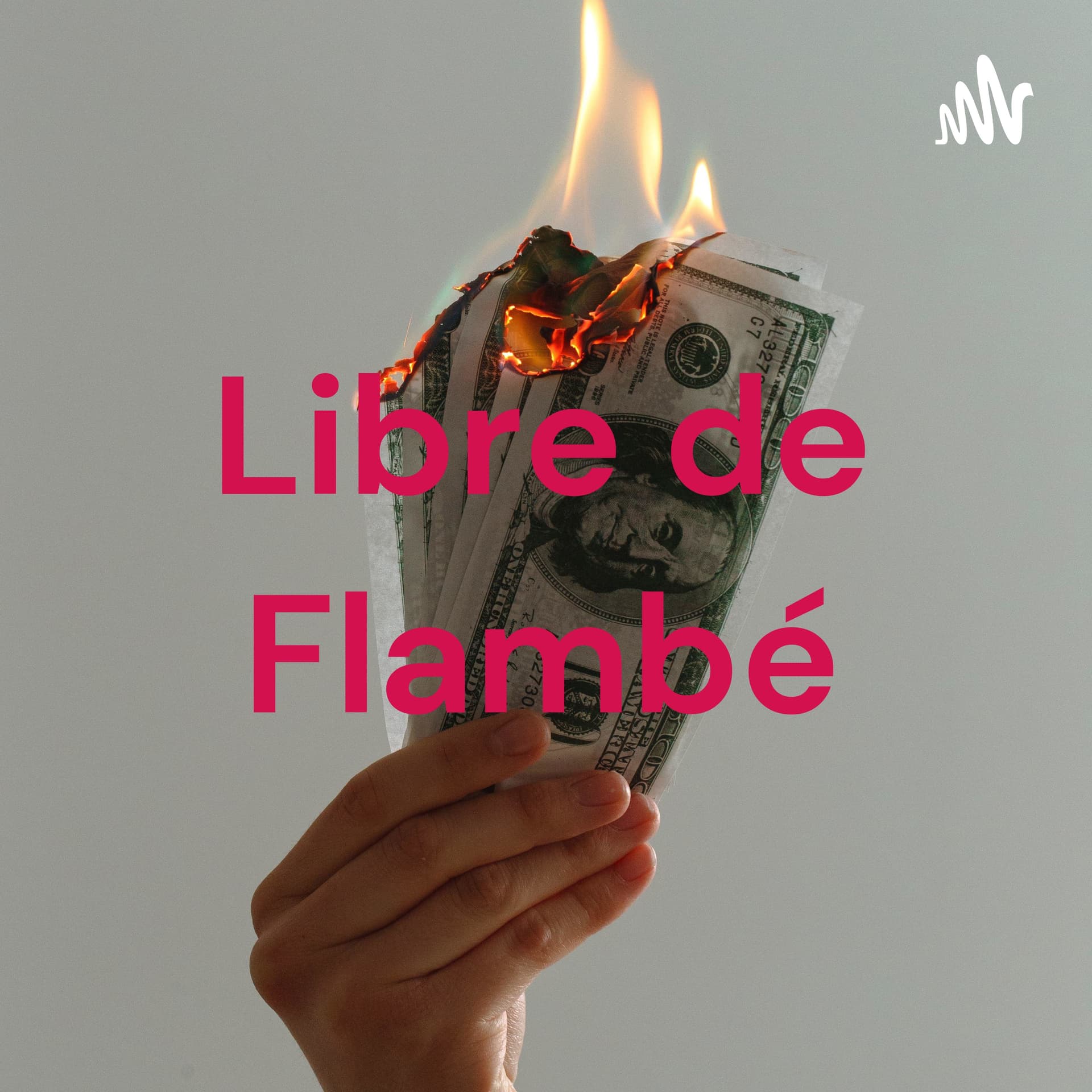 Libre de Flambé - Podcasts