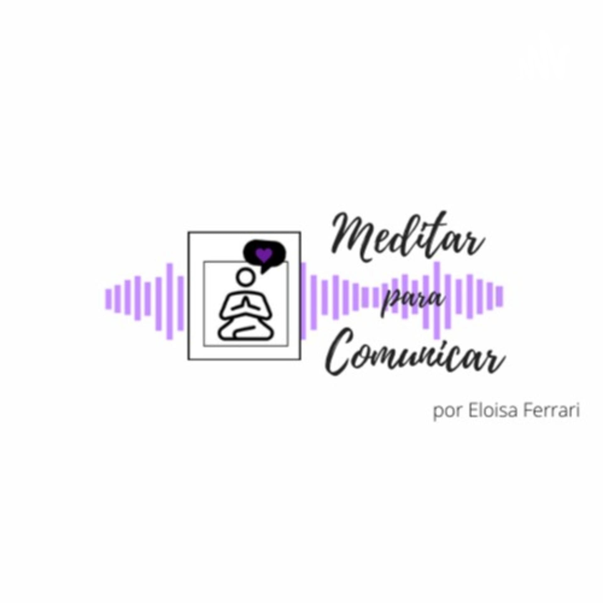 Meditar para Comunicar - Podcasts