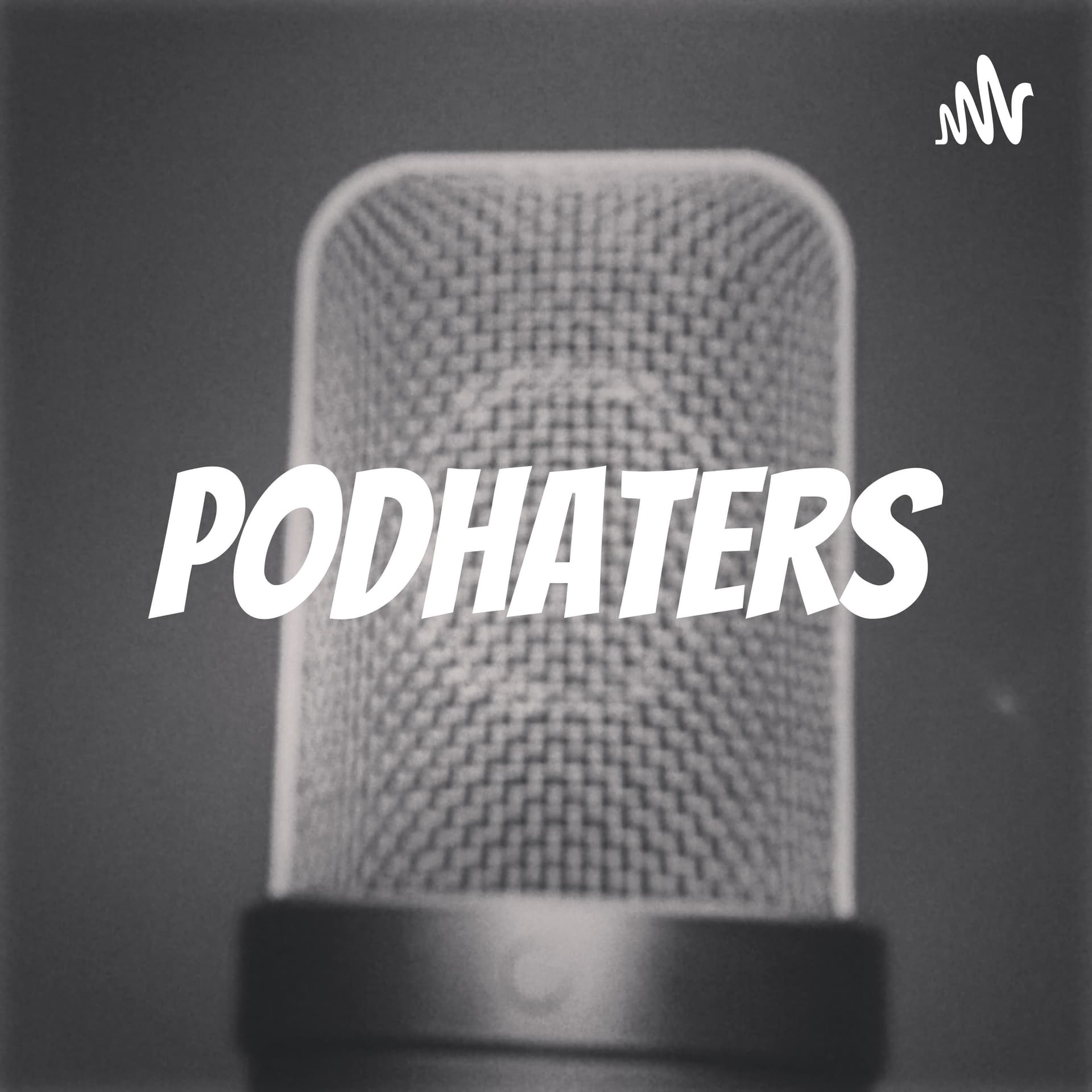 Podhaters - Podcasts