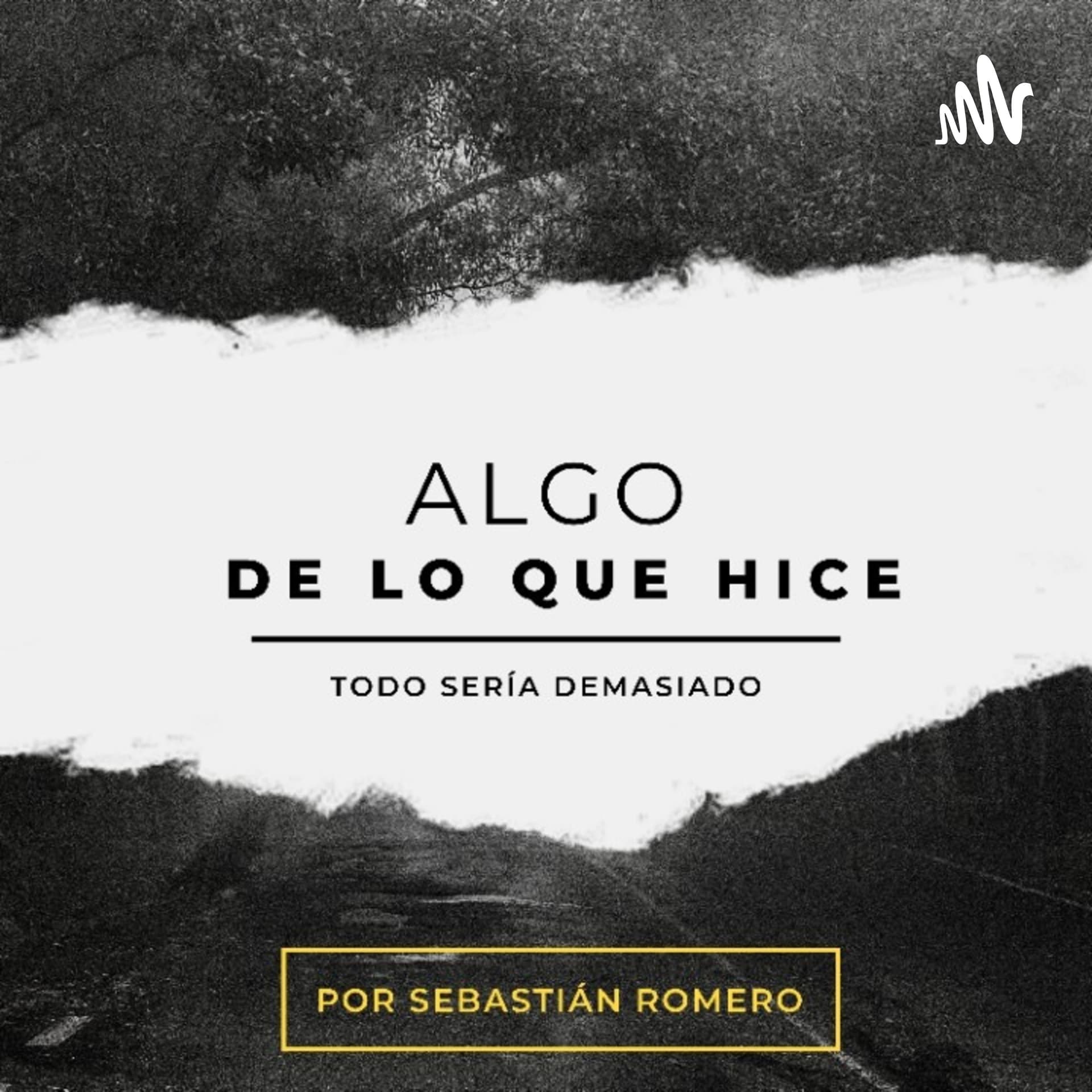 Algo de lo que hice - Podcasts