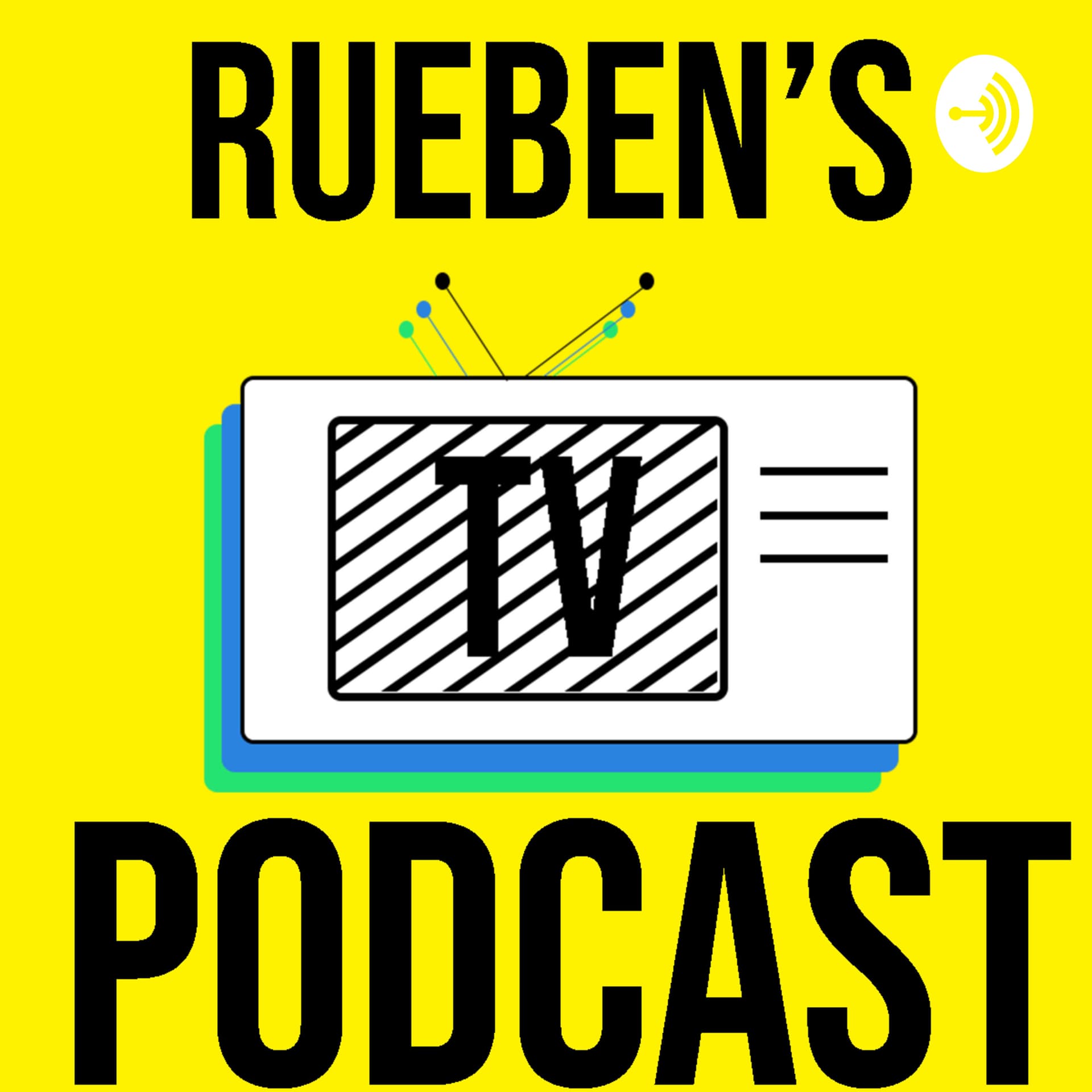Rueben's TV Podcast - Podcasts