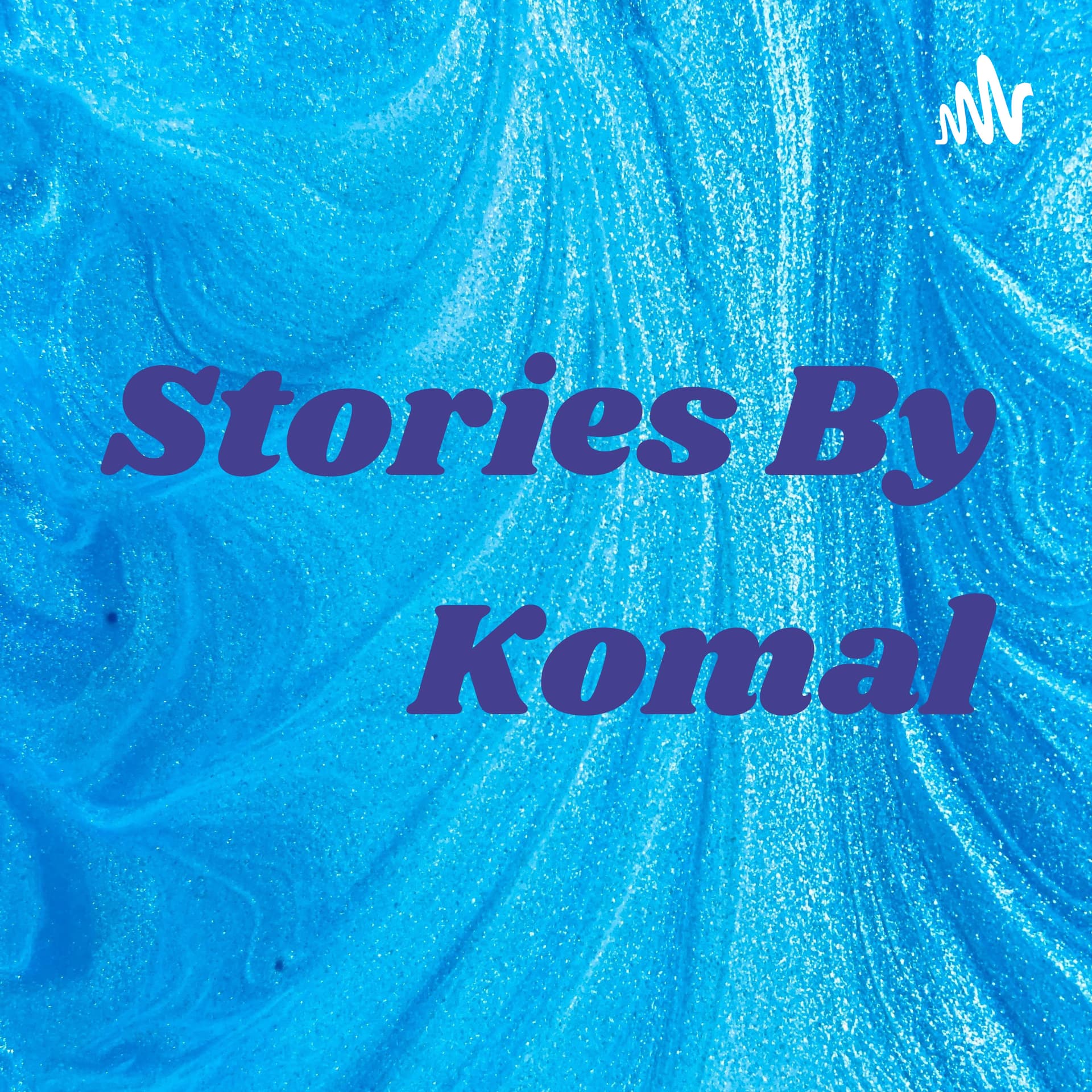 Stories By Komal - Podcasts