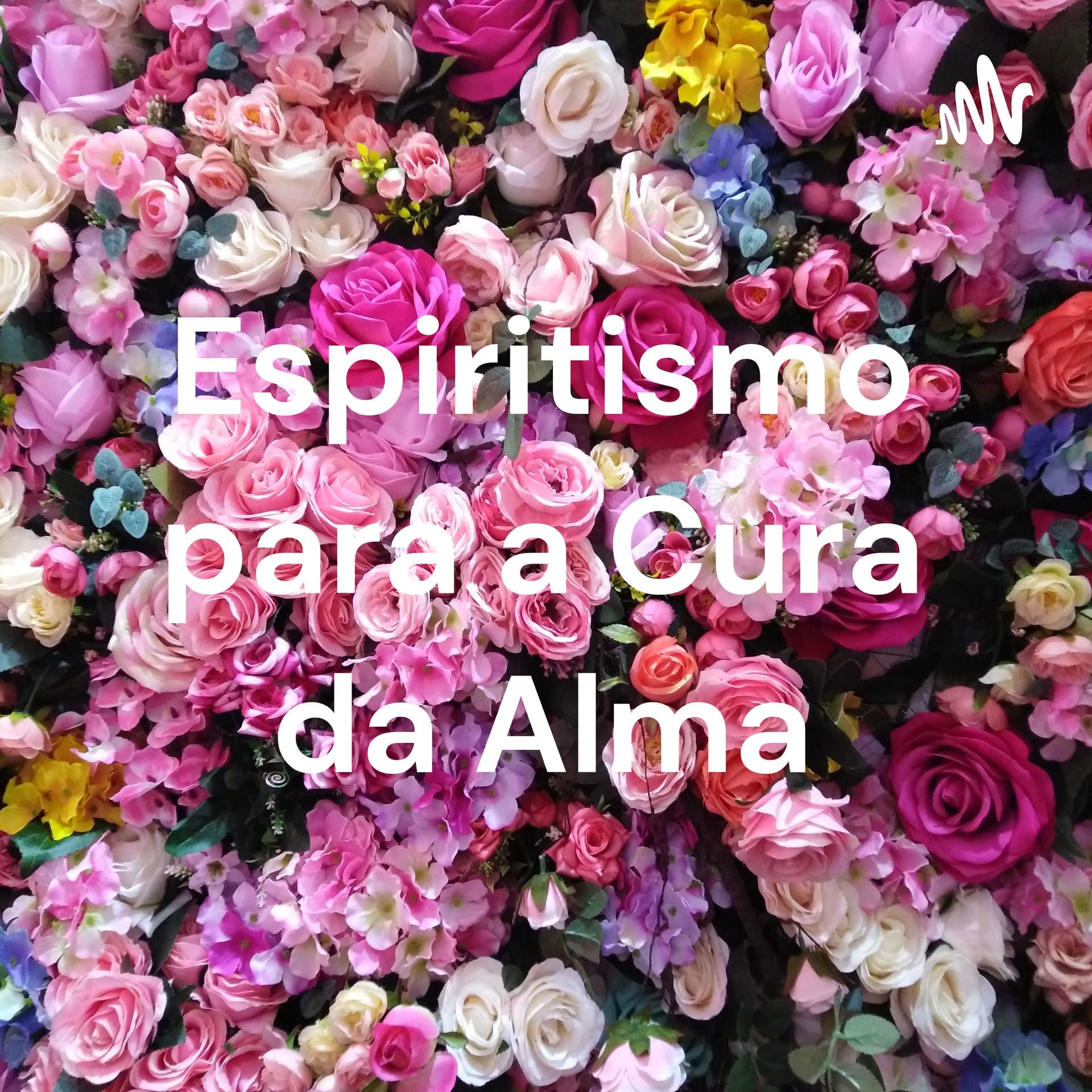 Espiritismo para a Cura da Alma - Podcasts