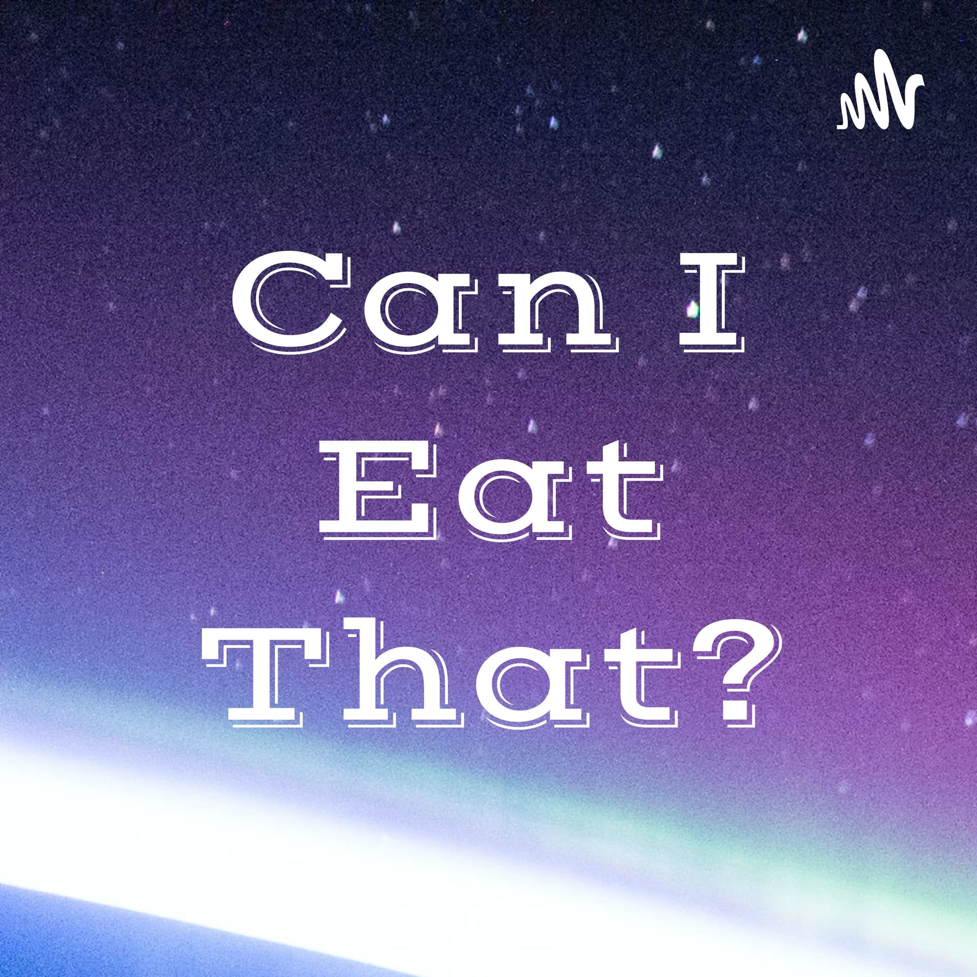 Can I Eat That? - Podcasts