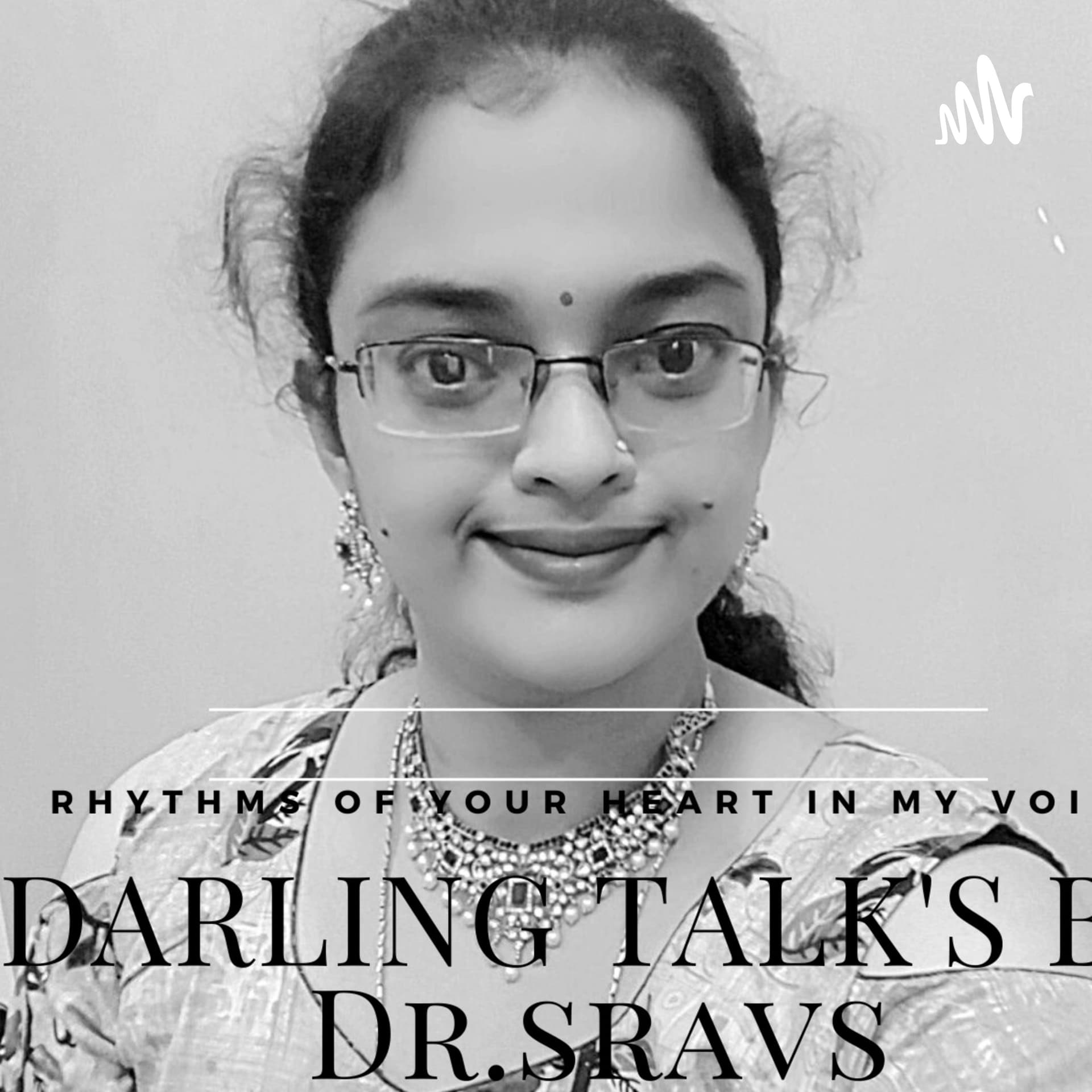 DARLING TALK'S BY DR.SRAVS - Podcasts