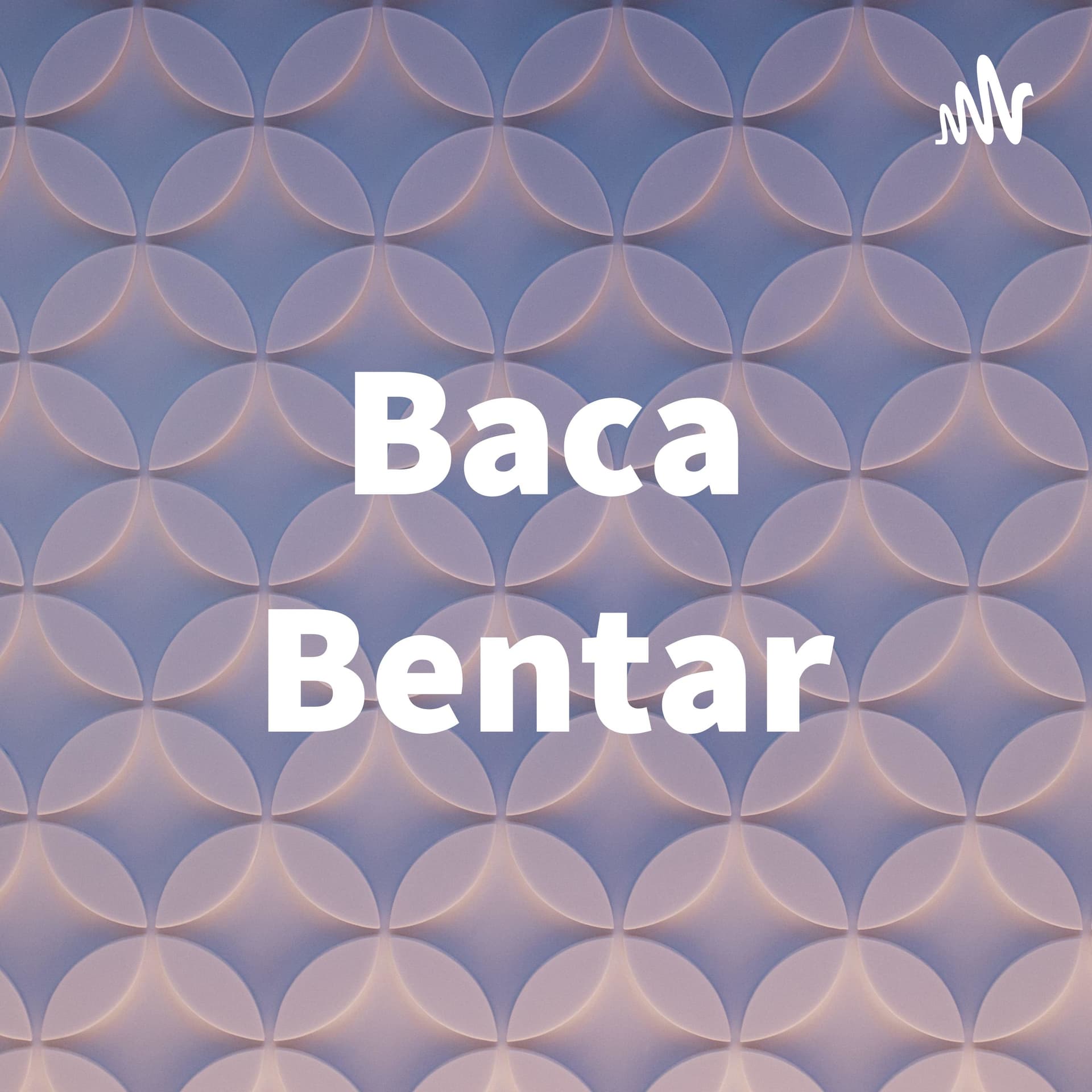 Baca Bentar - Podcasts