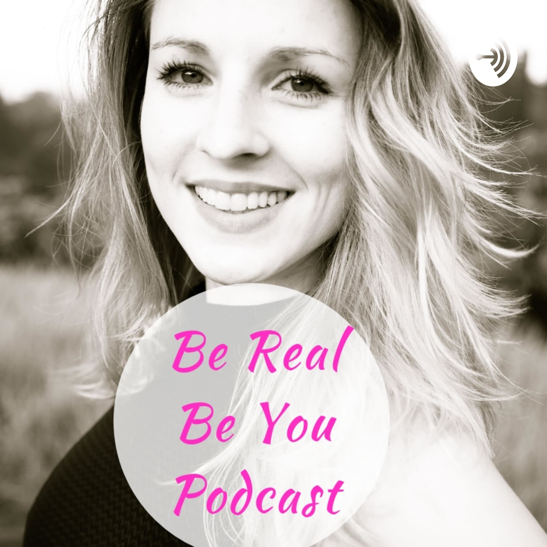 Be Real Be You - Podcasts