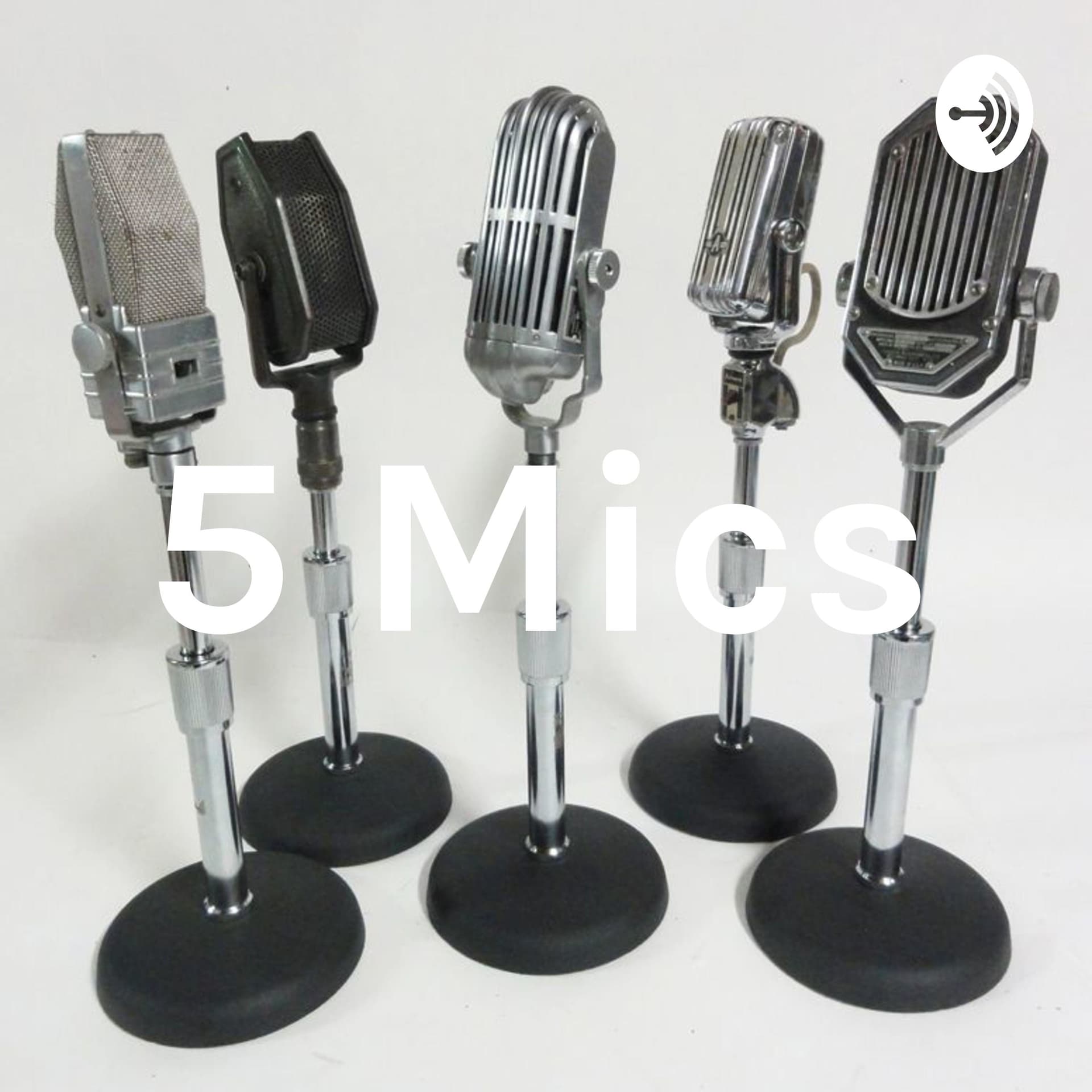5 Mics - Podcasts