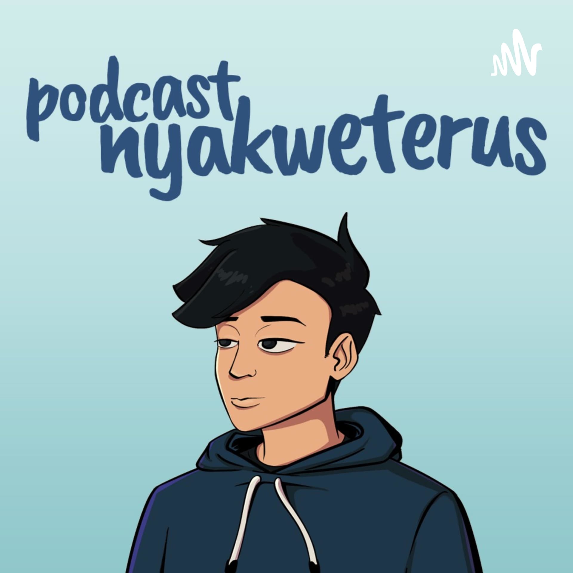 Podcast Nyakweterus - Podcasts