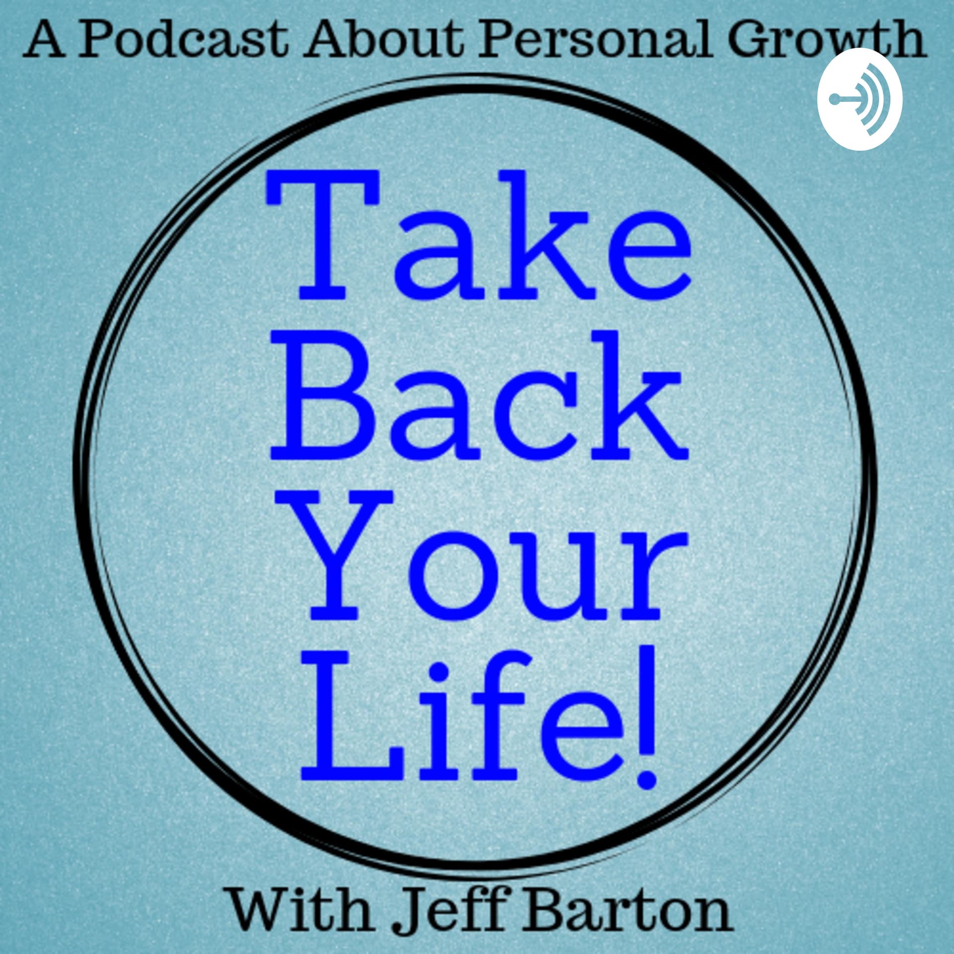 Take Back Your Life! - Podcasts