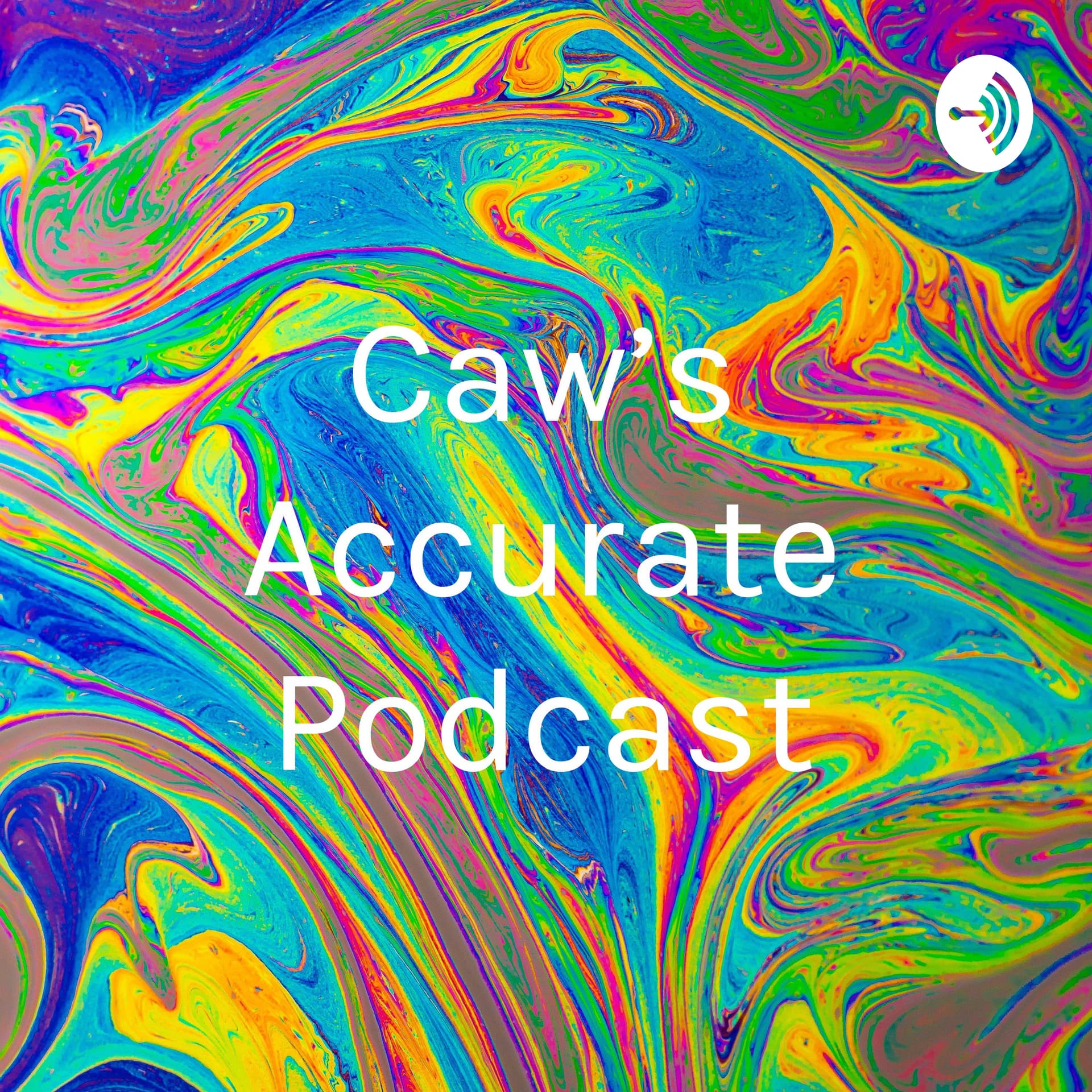 Caw's Accurate Podcast
