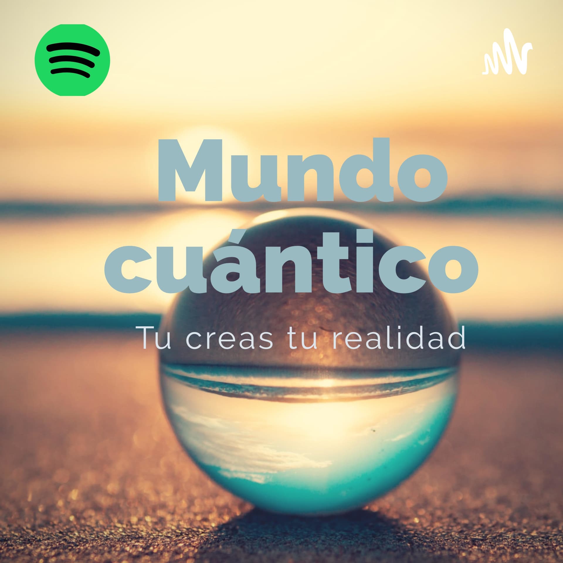 Mundo Cuántico- un espacio para potenciar tu ser interior y lograr todo lo que deseas. - Podcasts