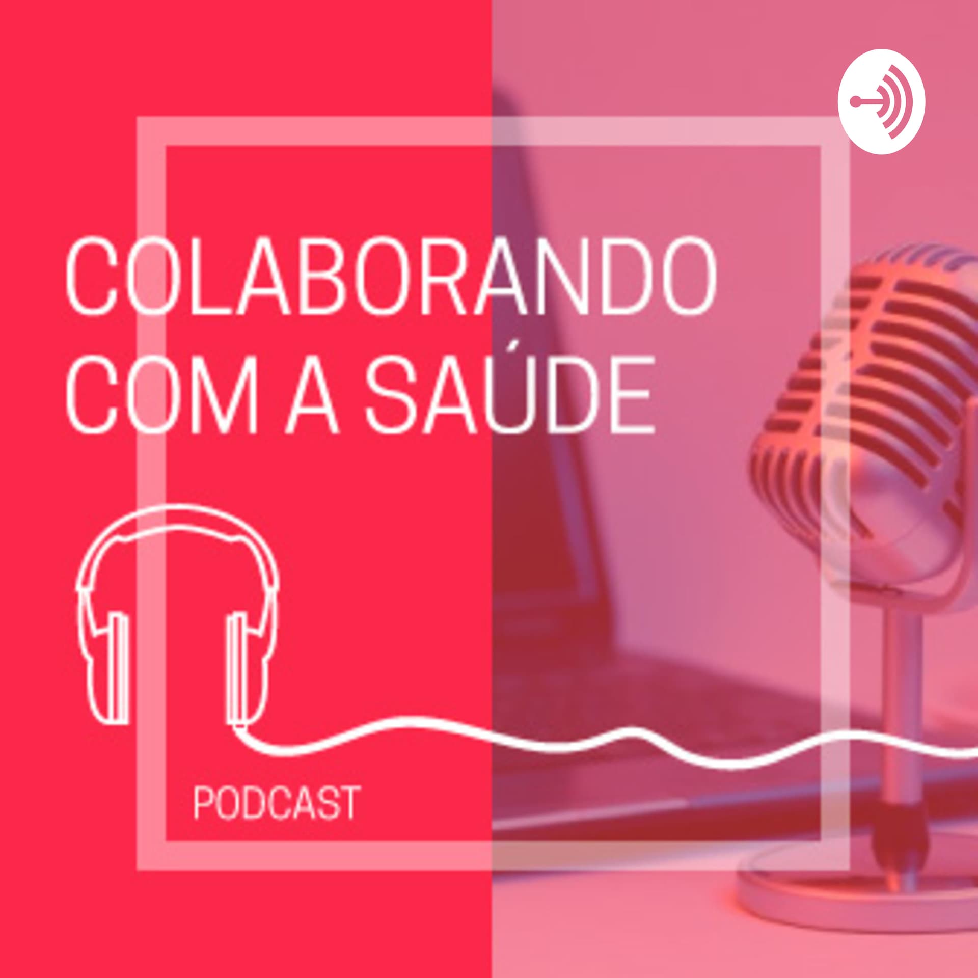 Colaborando com a Saúde - Podcasts