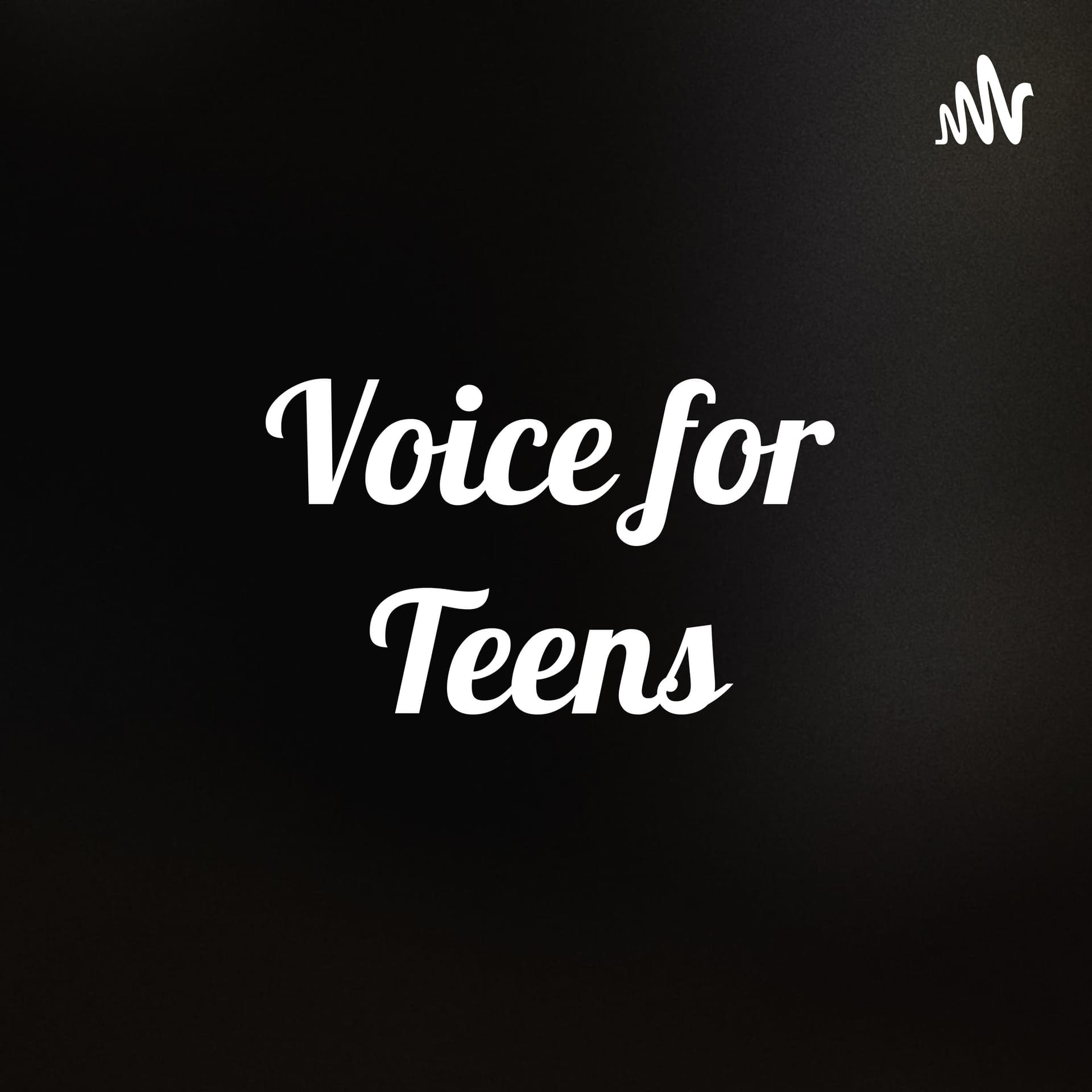 Voice for Teens - Podcasts