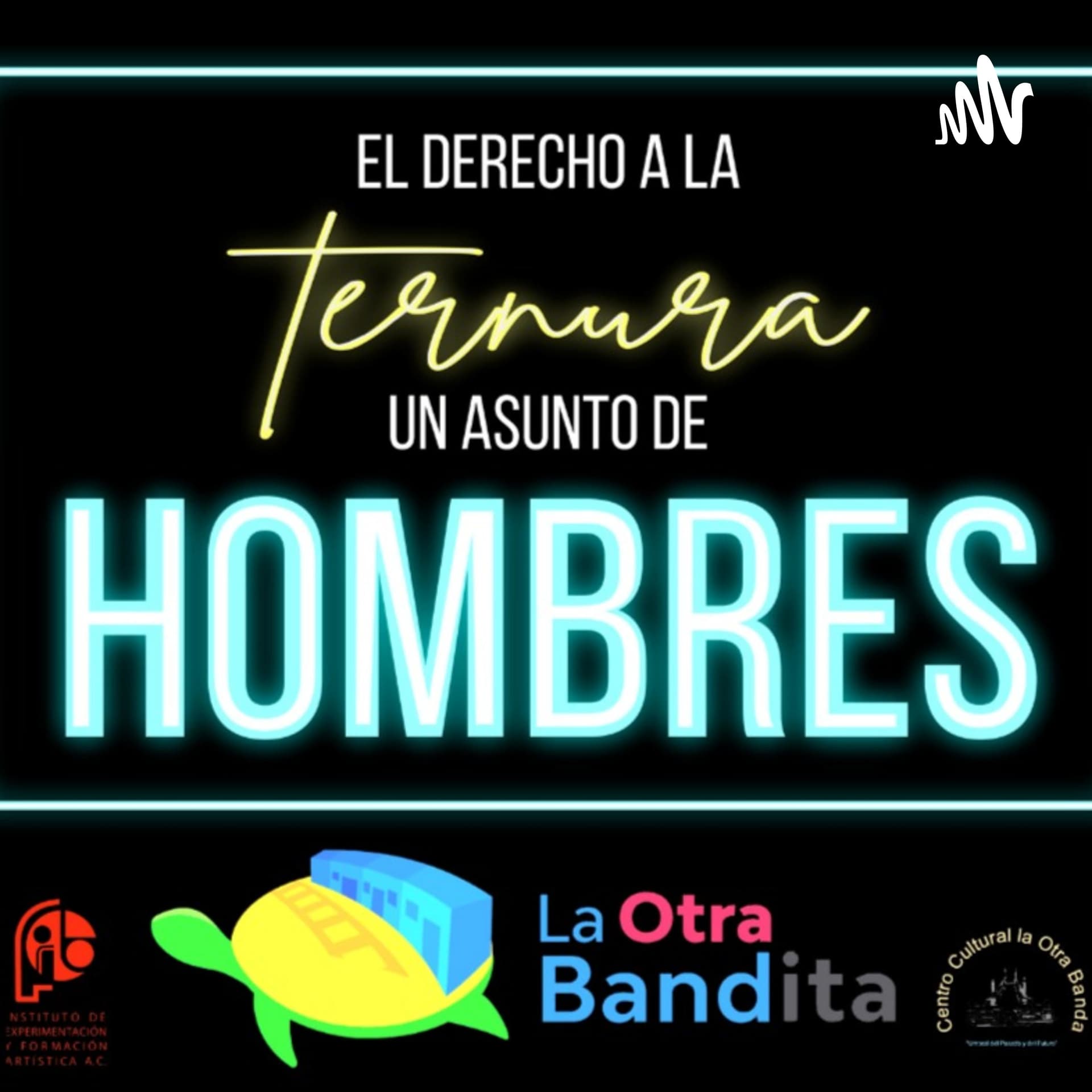 Derecho a la Ternura, Un asunto de Hombres. - Podcasts
