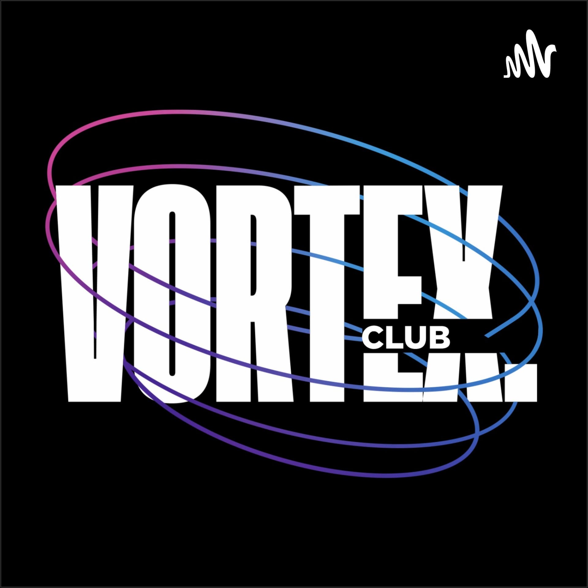 Vortex Club - Podcasts