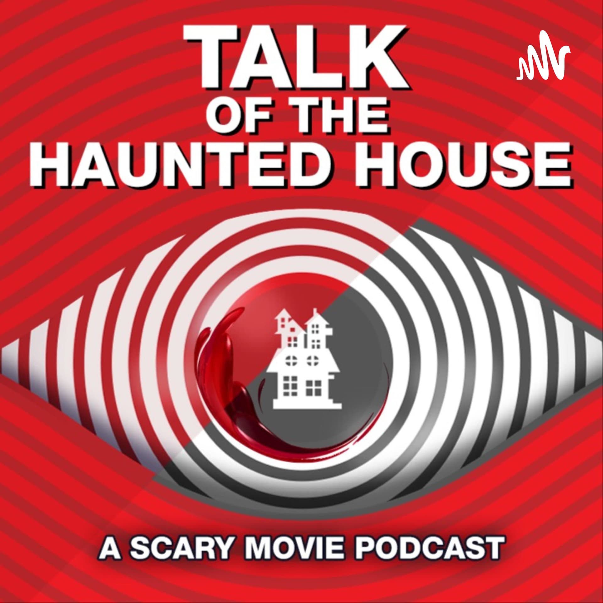 Talk of the Haunted House: A Scary Movie Podcast - Podcasts