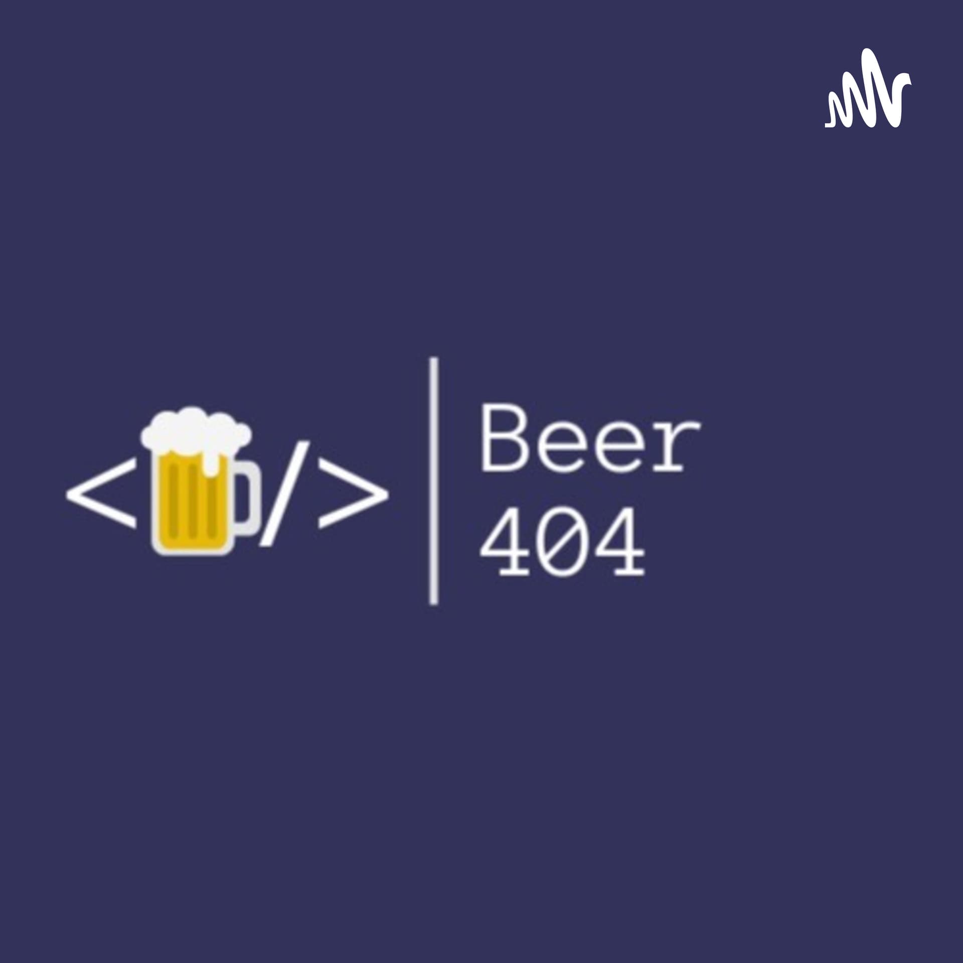 Beer 404 - Podcasts