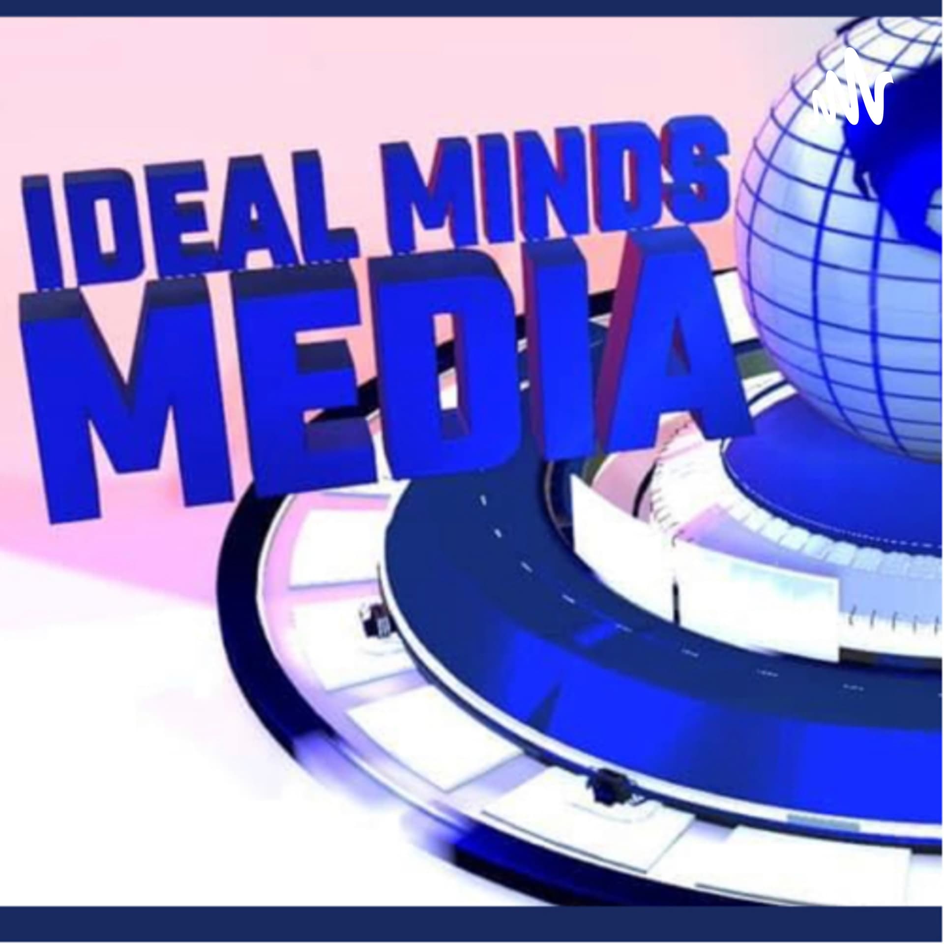 IDEAL MINDS MEDIA RADIO AND TV Politics and Analysis-Southern Cameroon, Africa, and the Globe - Podcasts