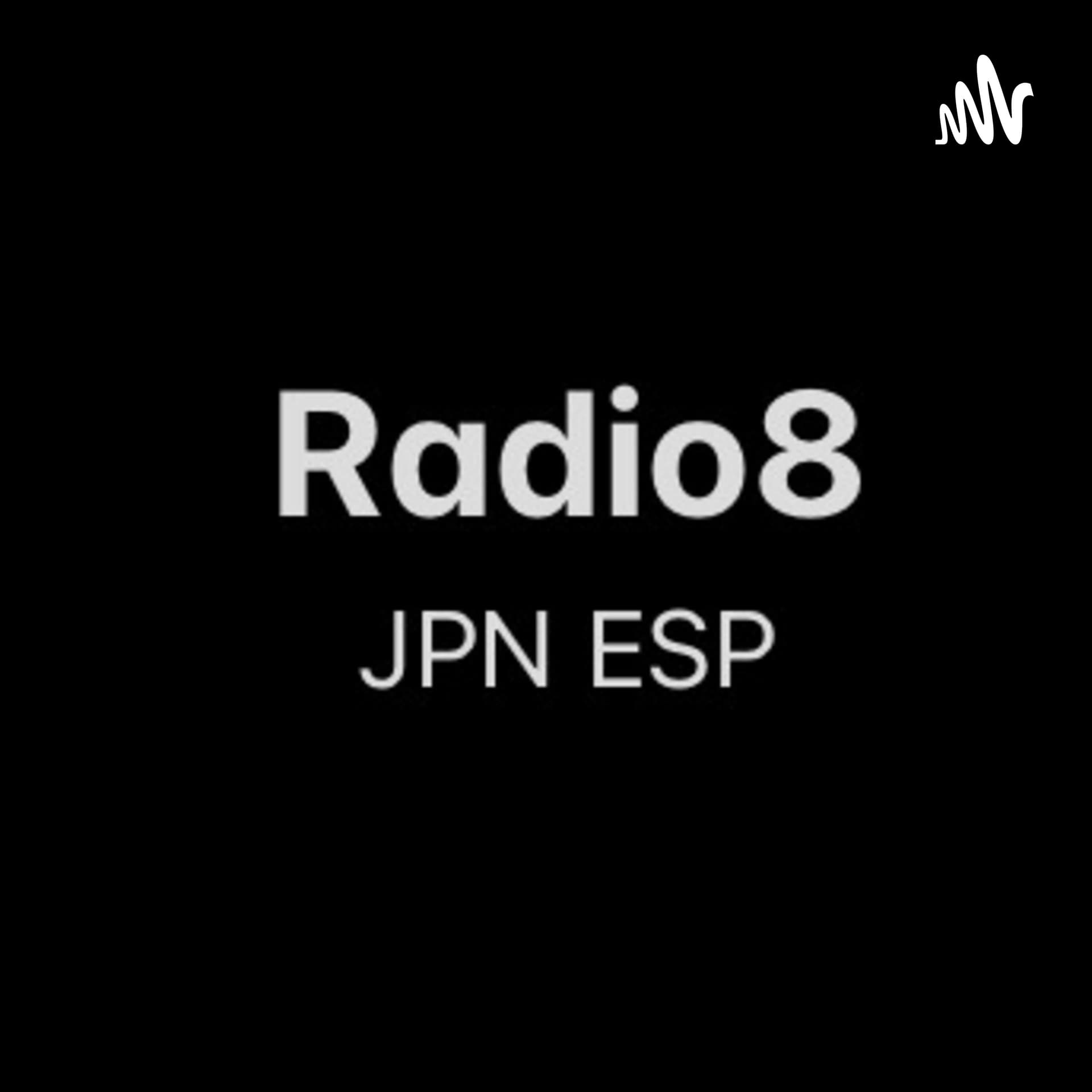 Radio 8 JPN ESP - Podcasts