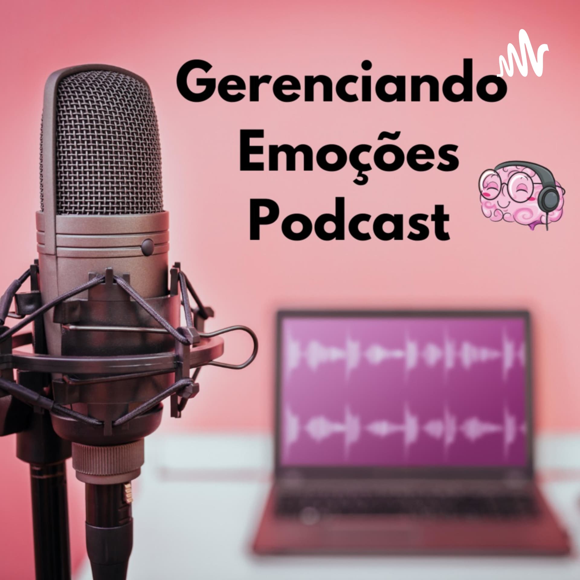 Gerenciando Emoções - Podcasts