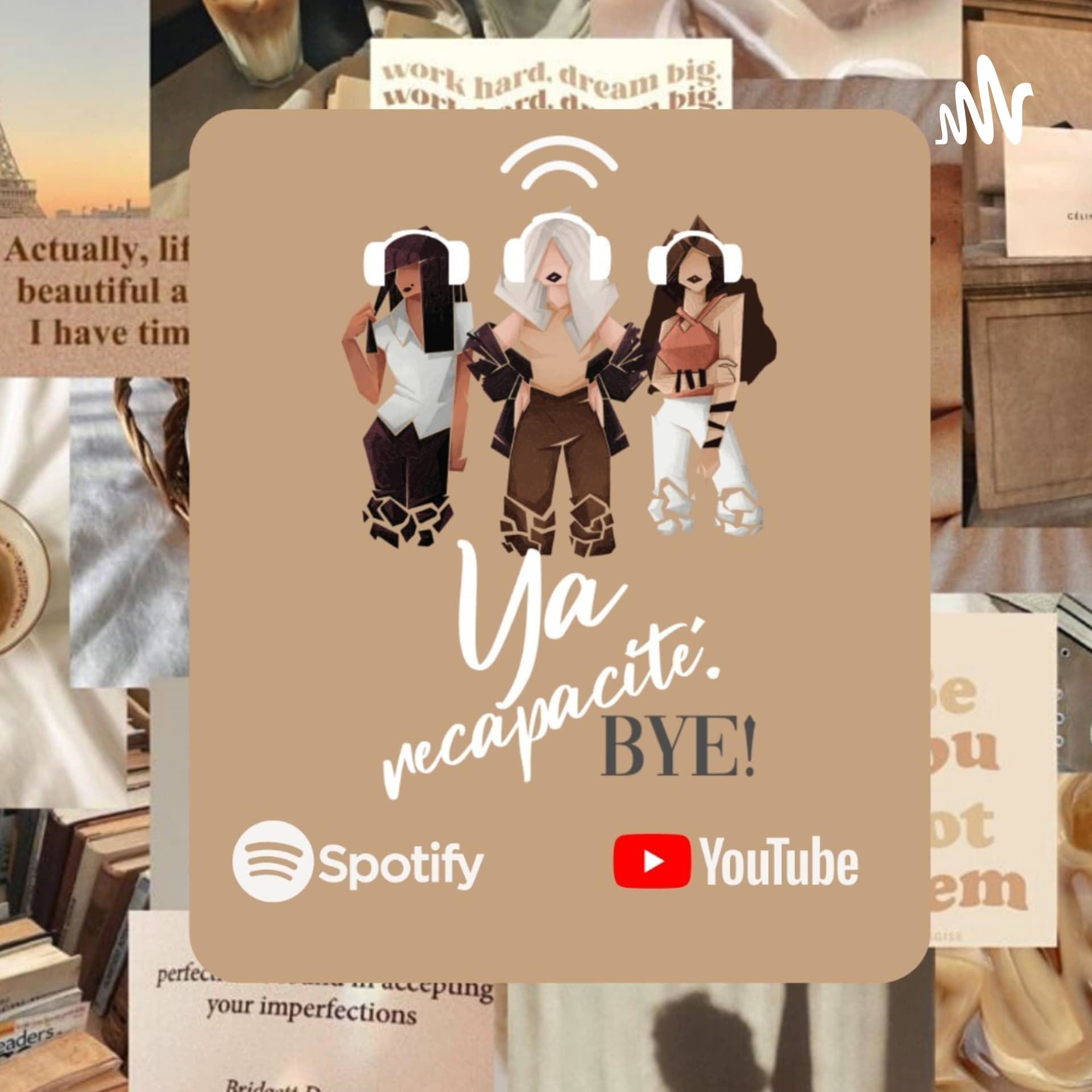 YA RECAPACITÉ BYE - Podcasts