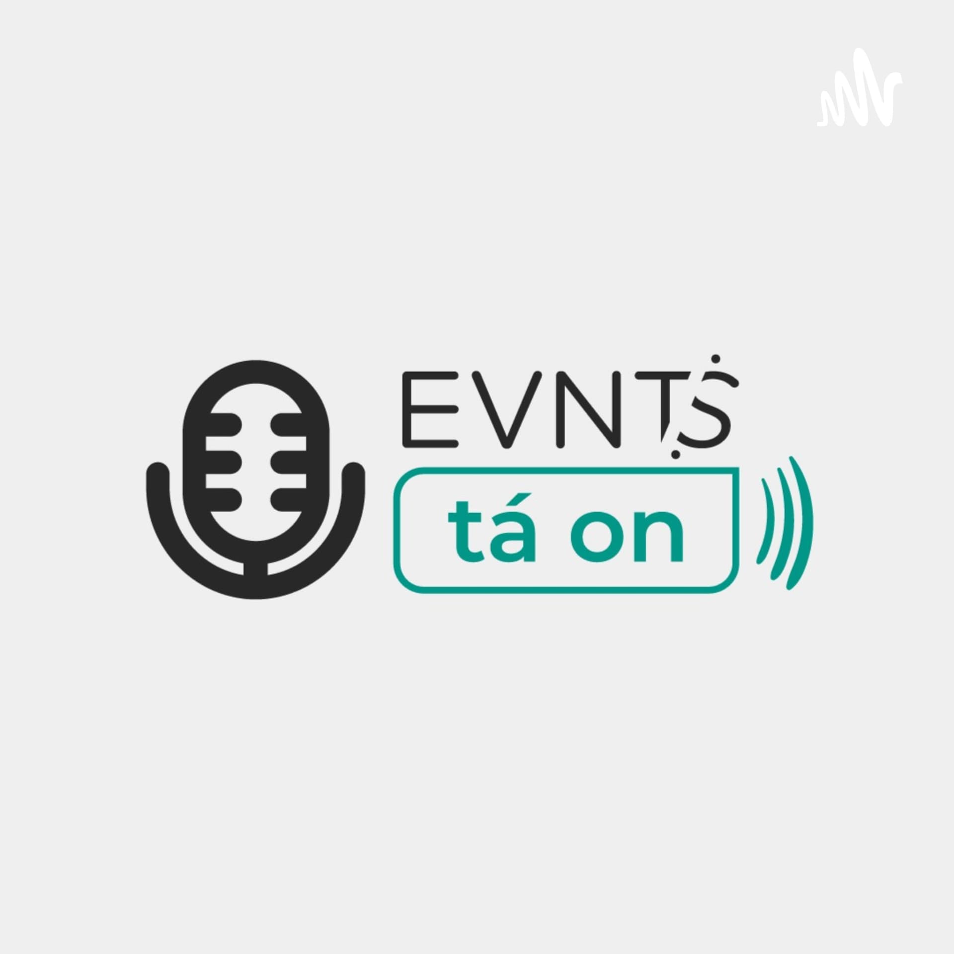 Evnts tá ON - Podcasts
