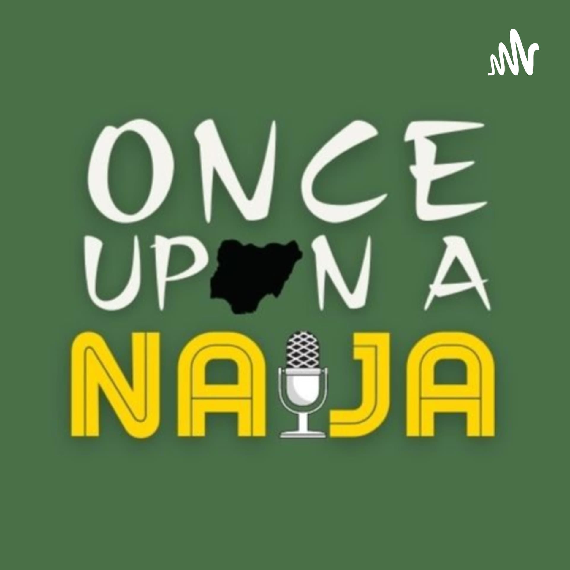 Once Upon A Naija - Podcasts