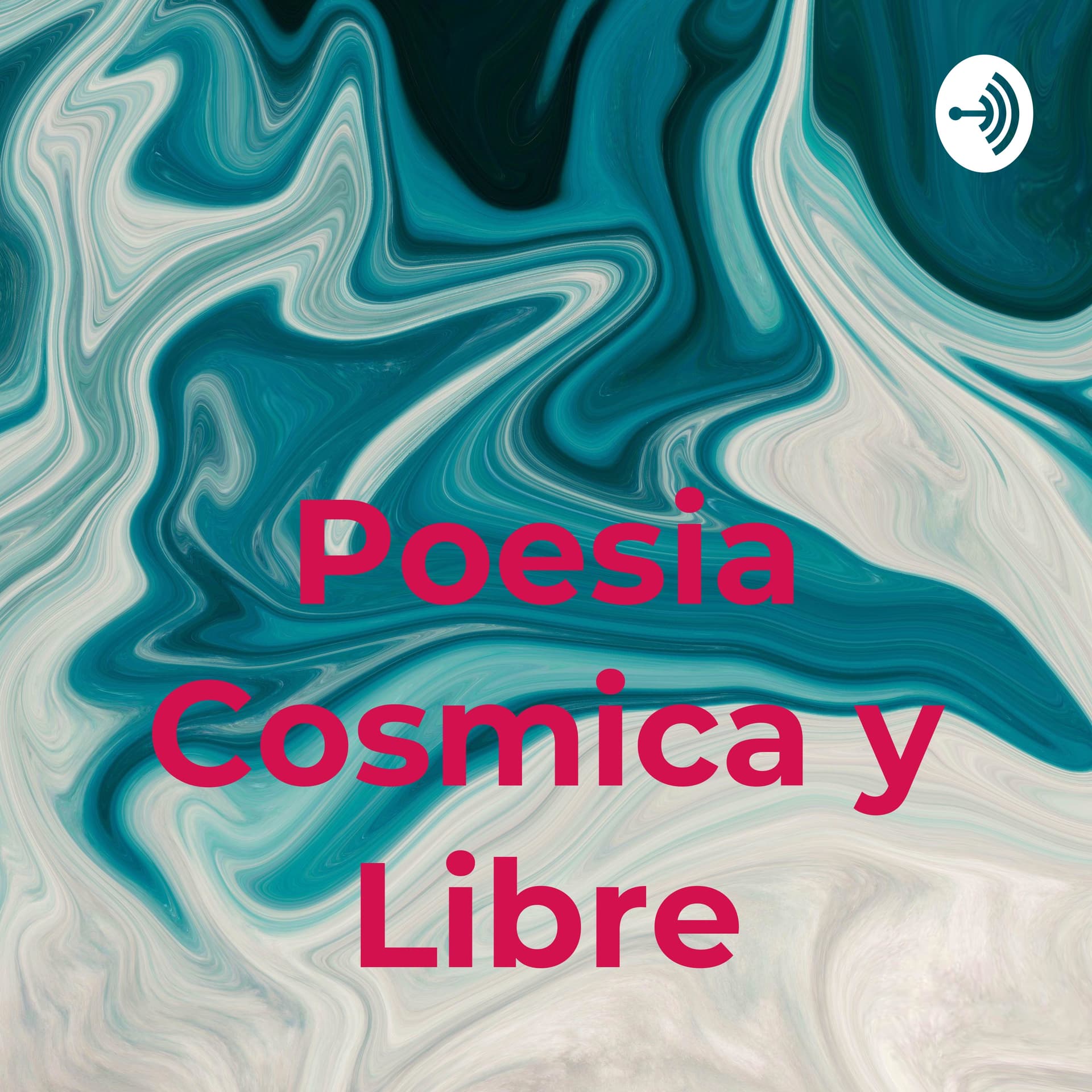 Poesia Cosmica y Libre/ Free style Poetry - Podcasts