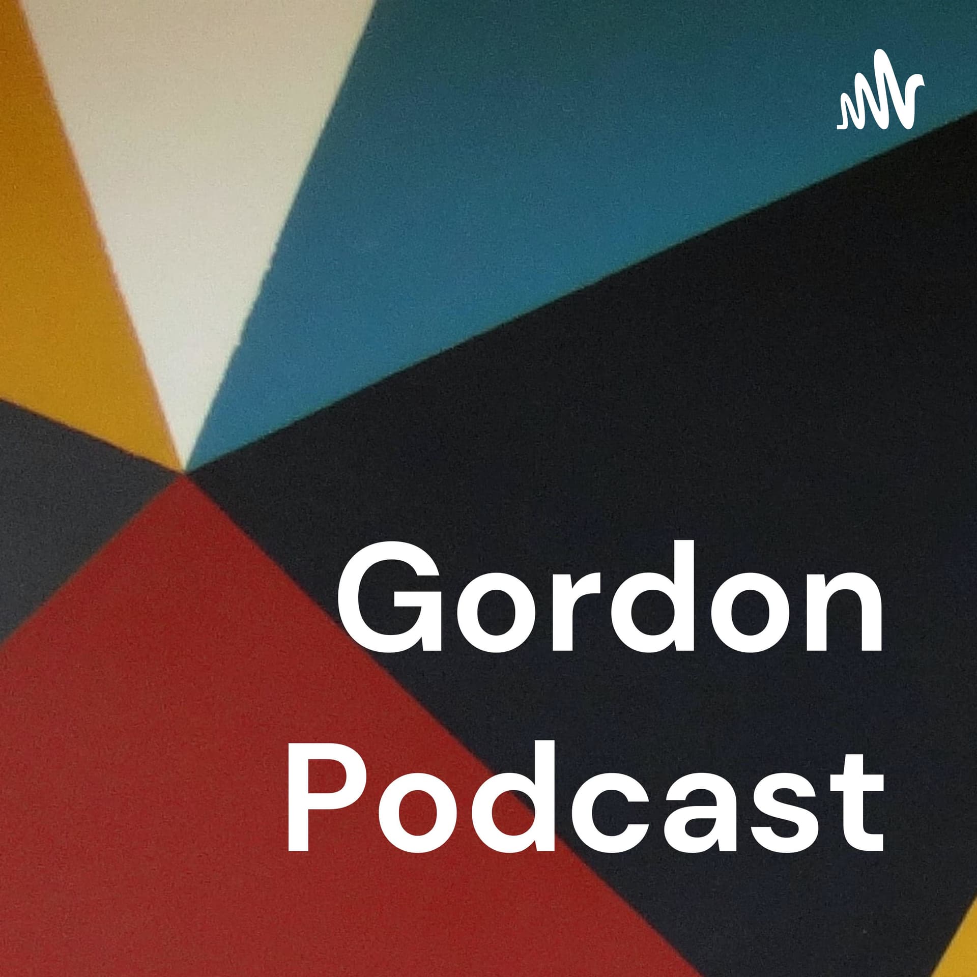 Gordon Podcast - Podcasts