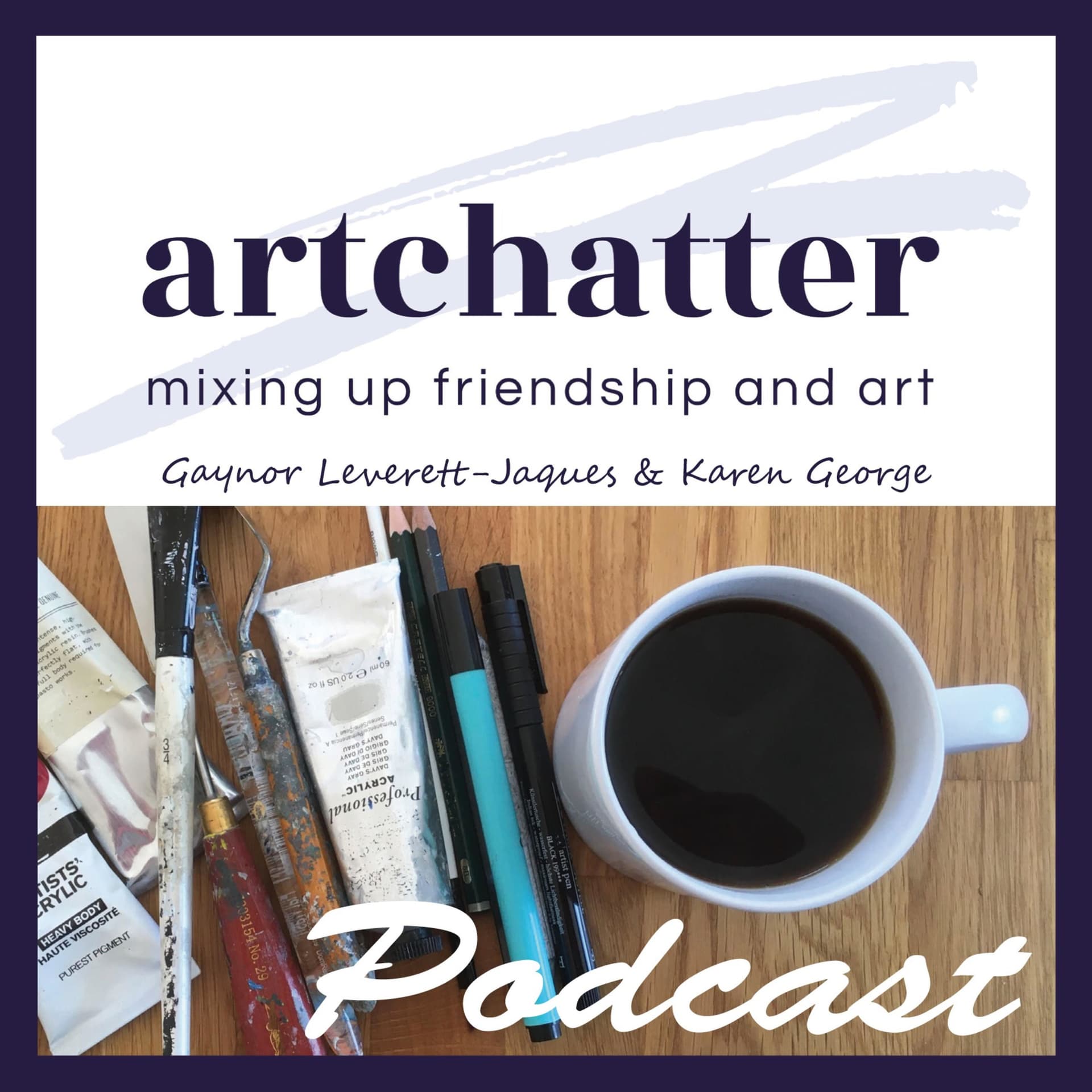 artchatter with Gaynor Leverett-Jaques & Karen George - Podcasts