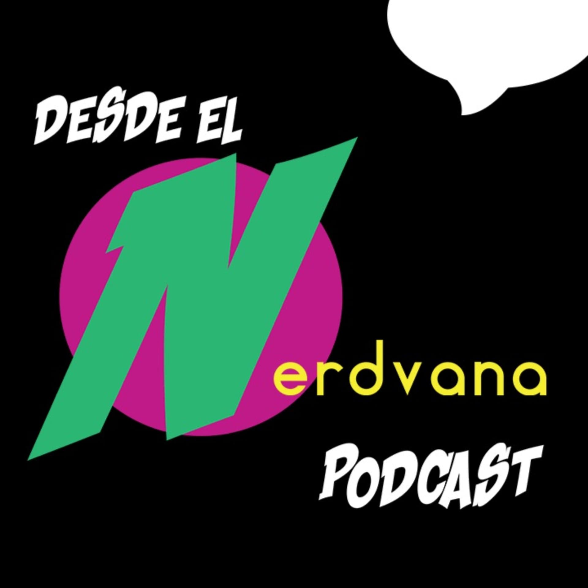 Desde el Nerdvana Podcast - Podcasts