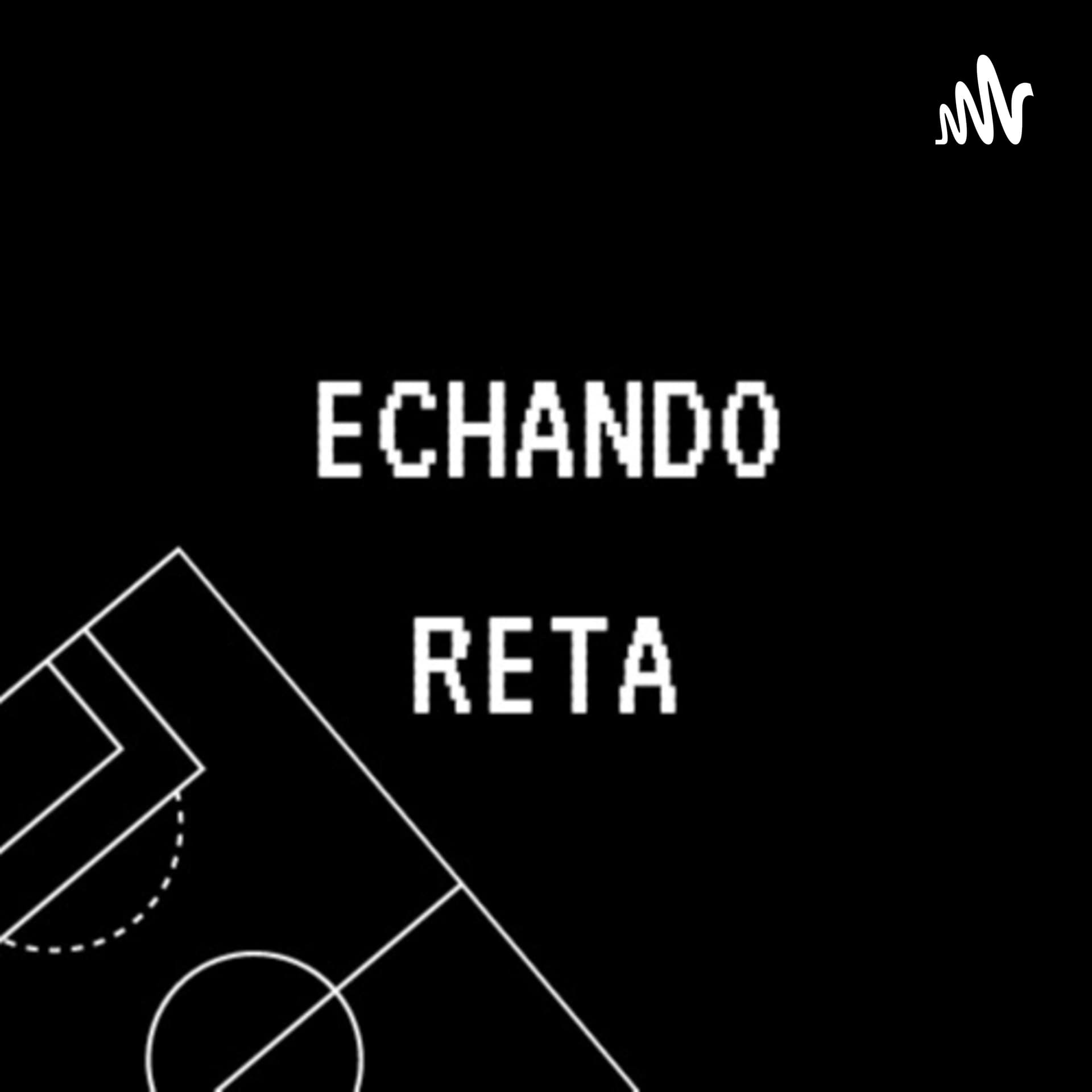 Echando Reta - Podcasts