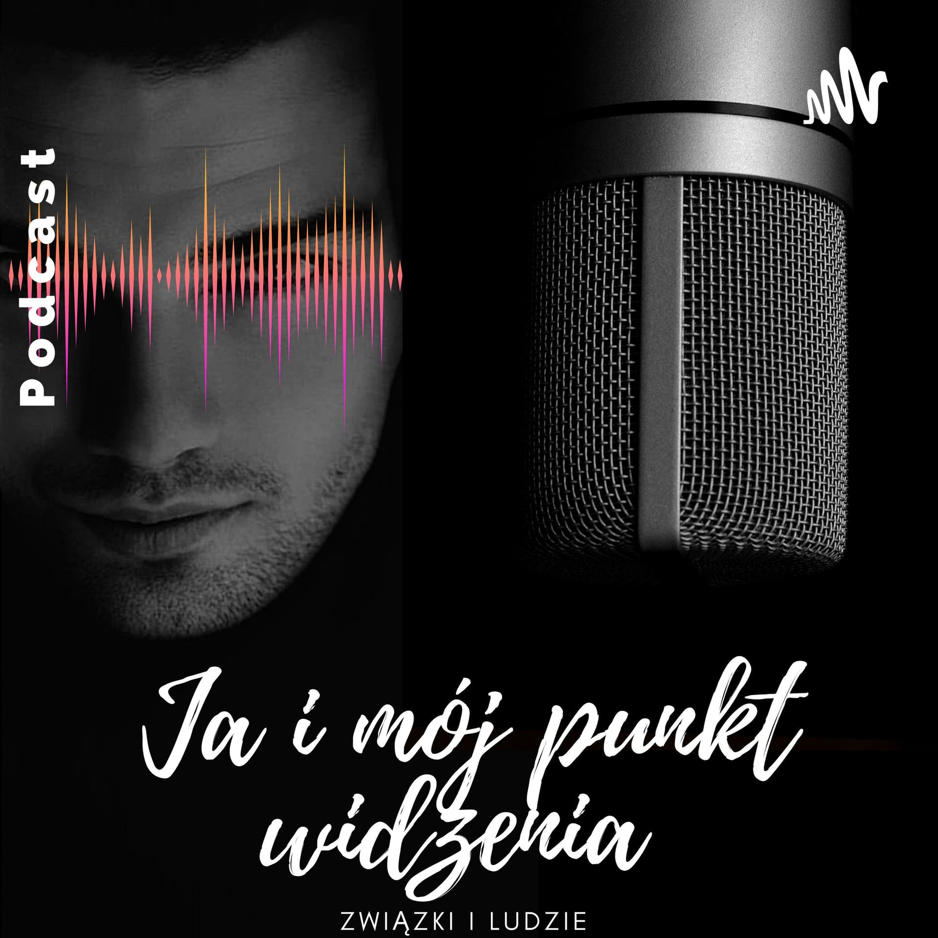 Ja i mój punkt widzenia - Podcasts