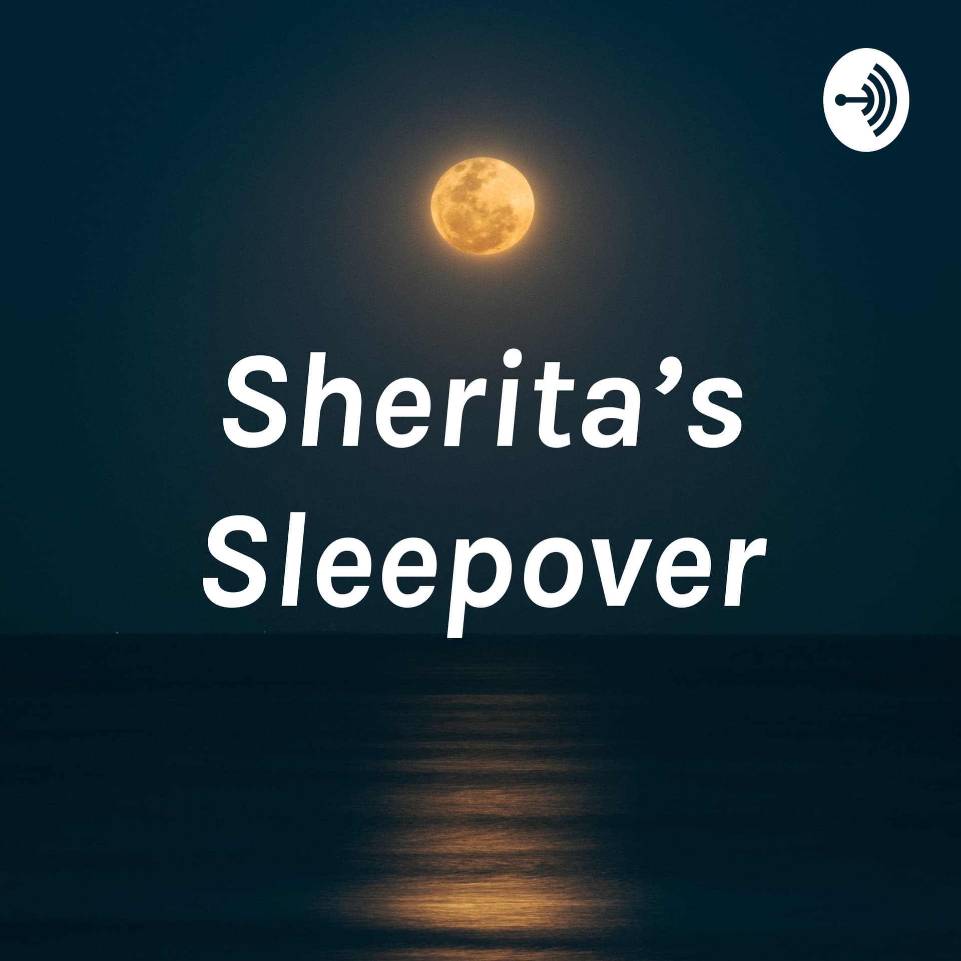 Sherita's Sleepover - Podcasts