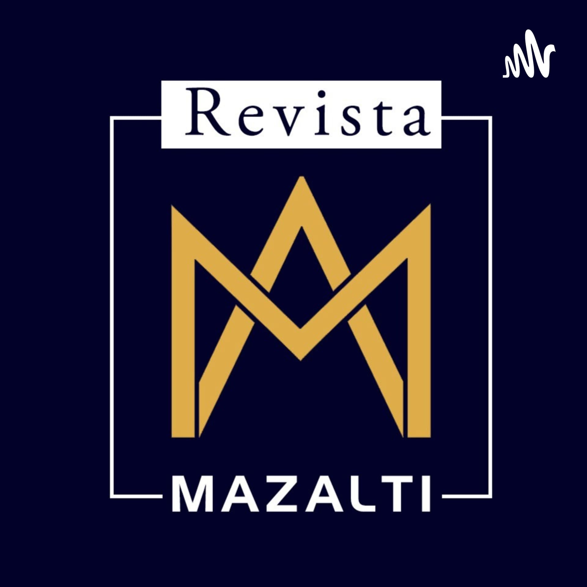 Revista Mazalti - Podcasts