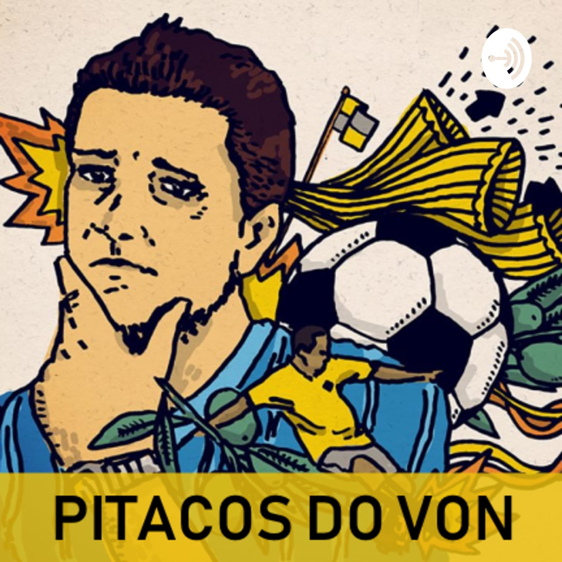 Pitacos do Von - Podcasts