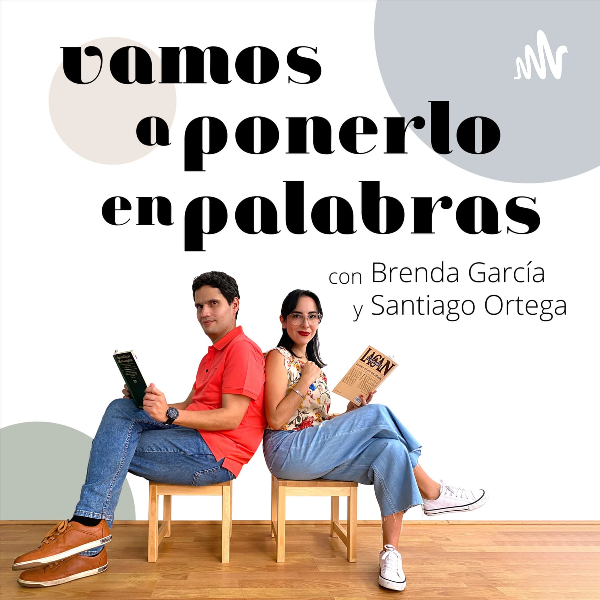 Vamos a ponerlo en palabras con Brenda García y Santiago Ortega - Podcasts