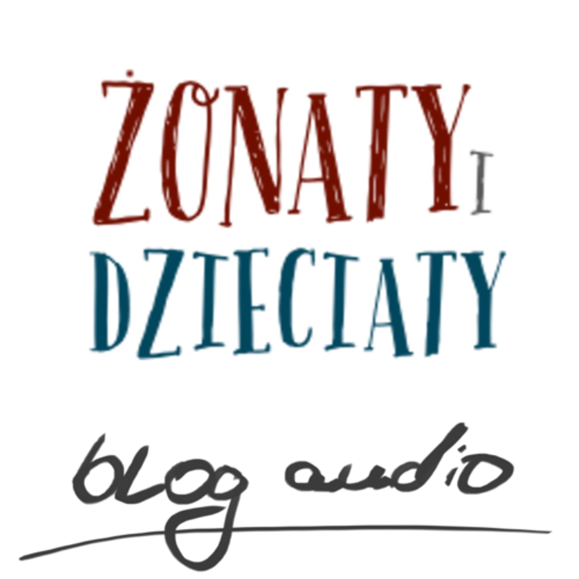 zonatyidzieciaty.pl | blog audio - Podcasts