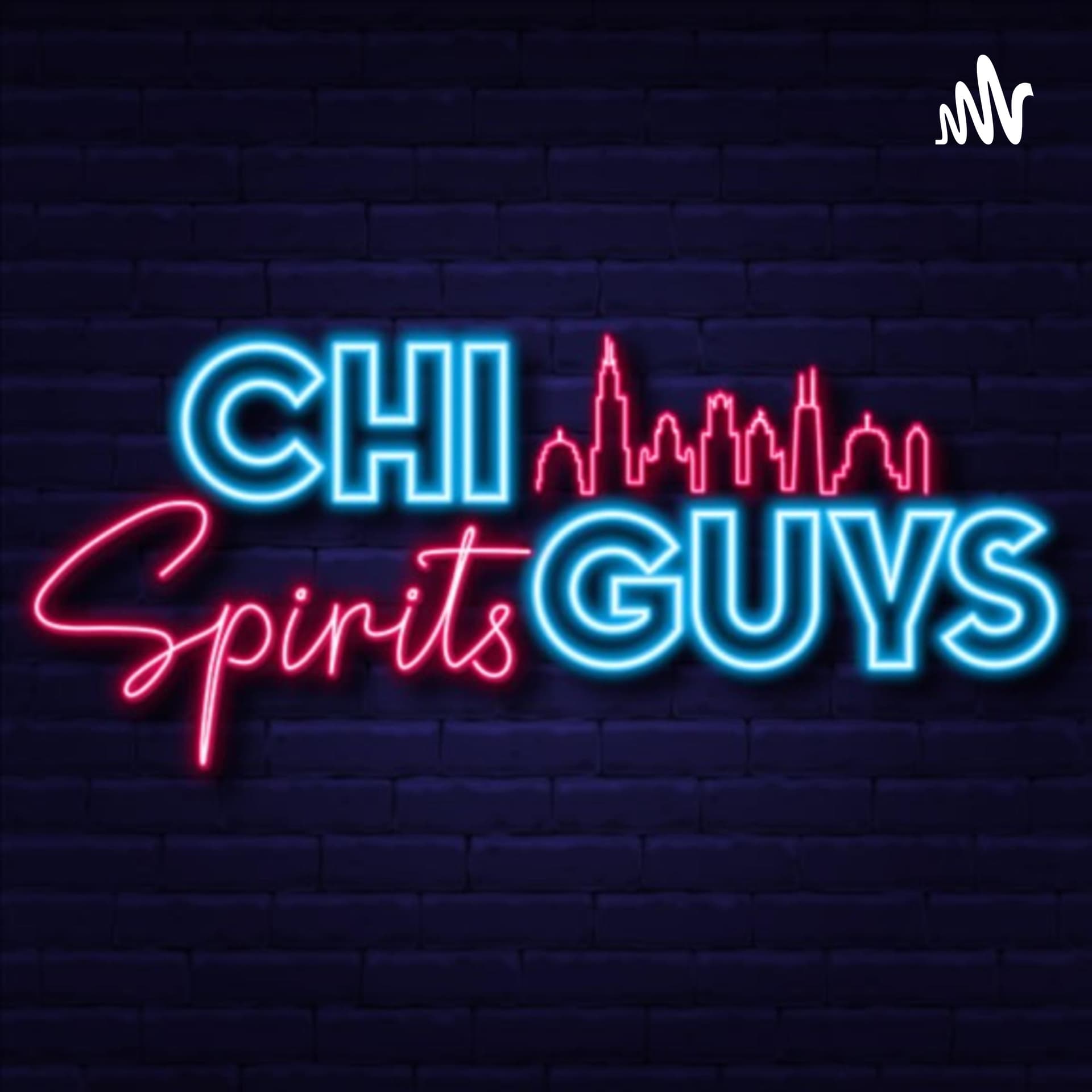 Chi Spirits Guys - Podcasts