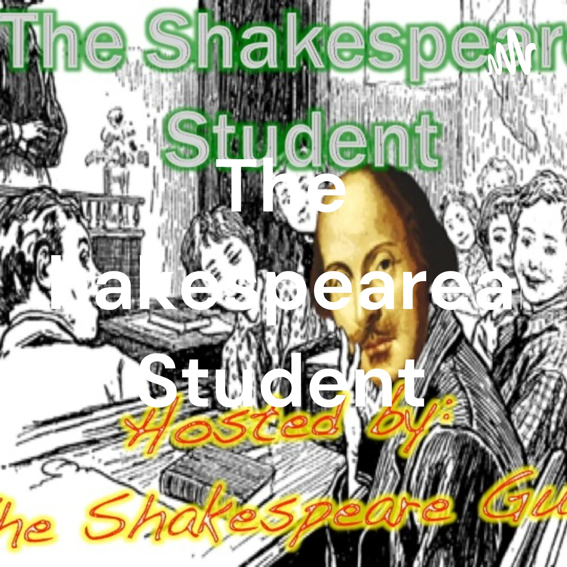 The Shakespearean Student - Podcasts