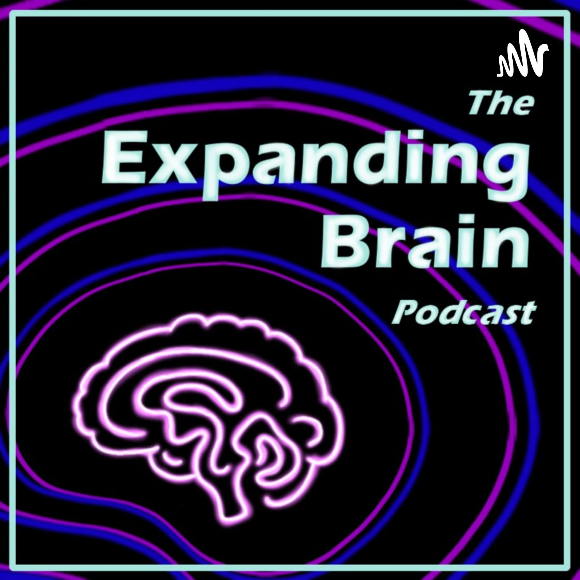 The Expanding Brain Podcast - Podcasts