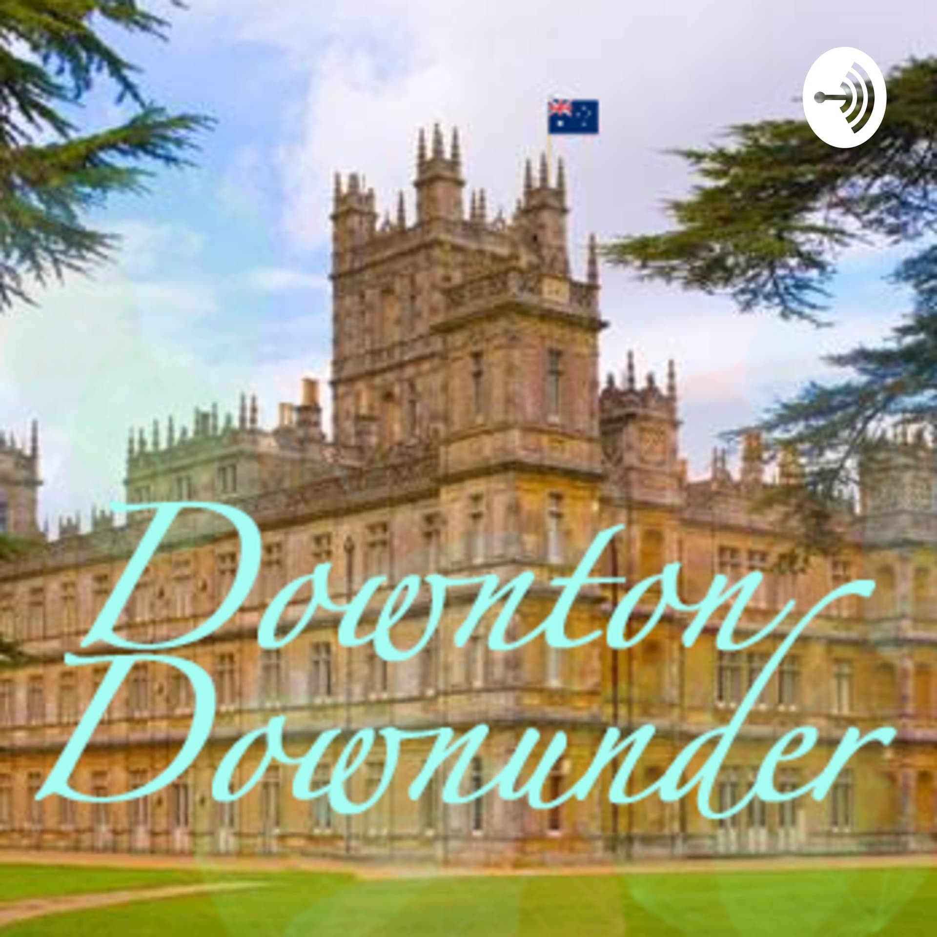 Downton Downunder - Podcasts