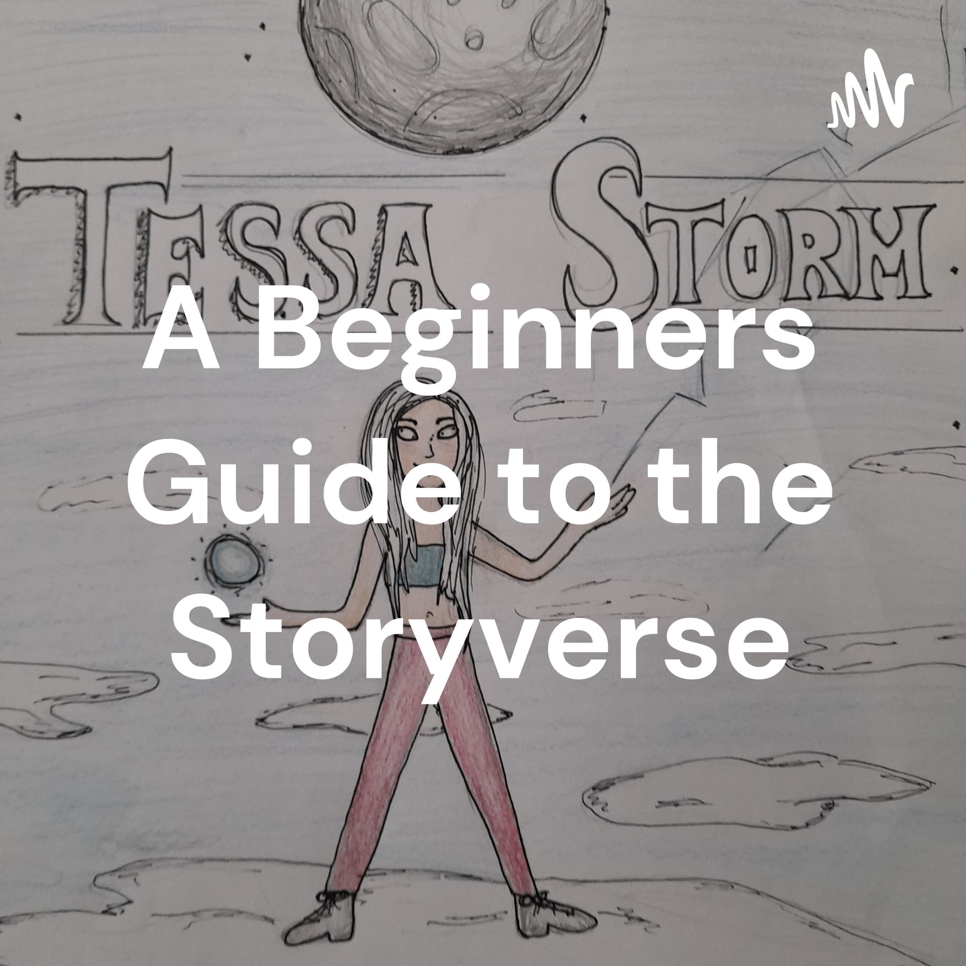 A Beginners Guide to the Storyverse - Podcasts