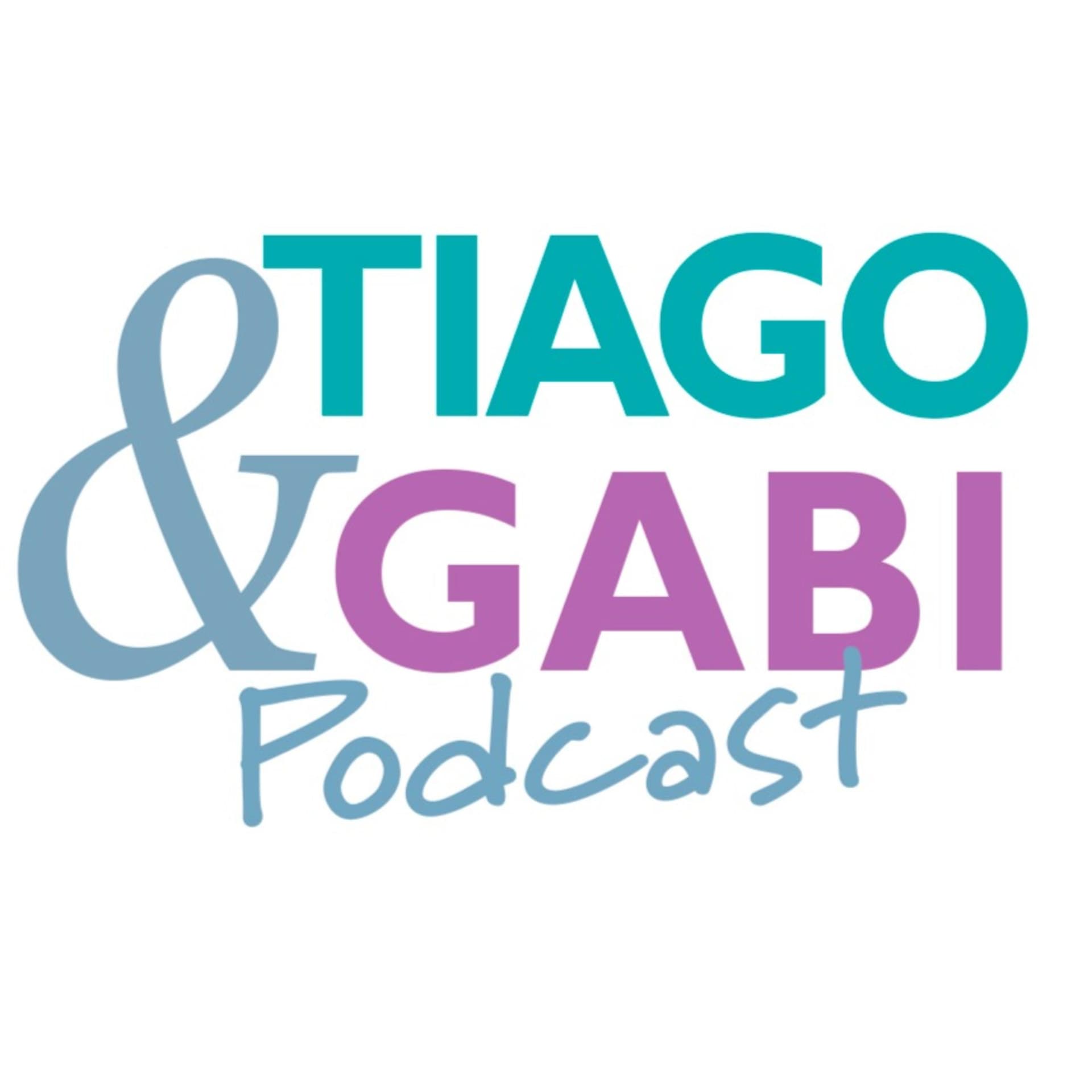 TIAGO E GABI PODCAST - Podcasts