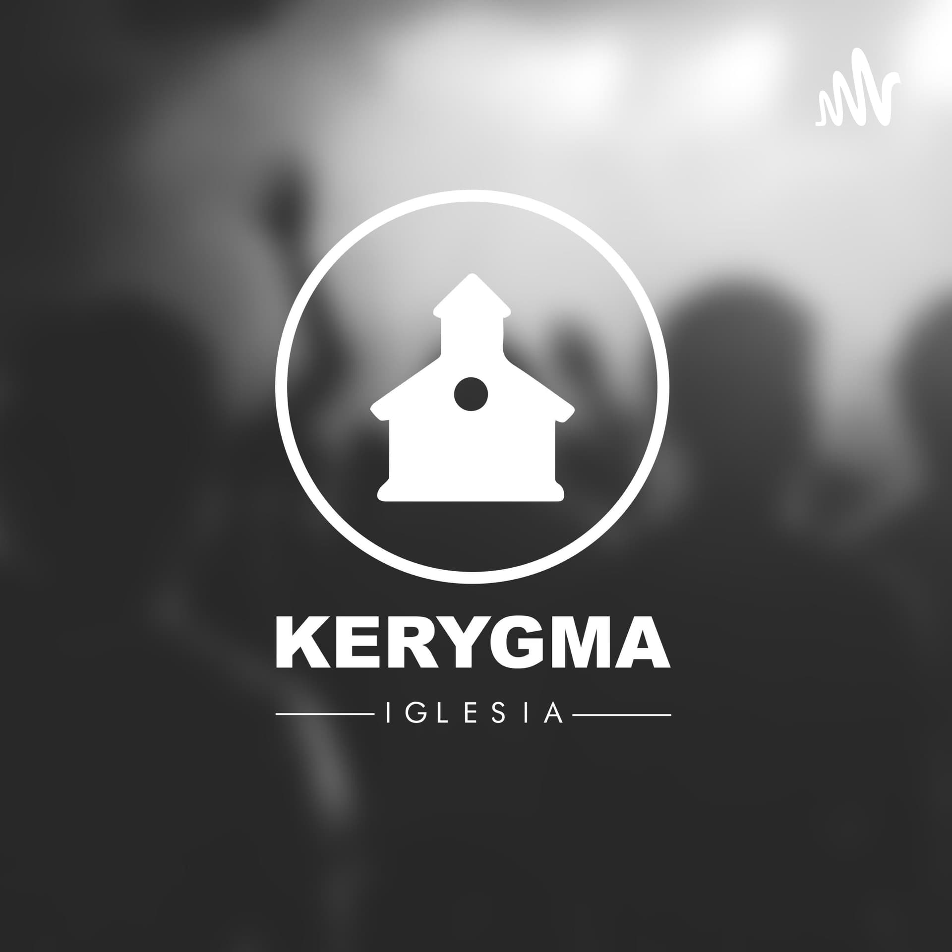 KERYGMA IGLESIA - Podcasts