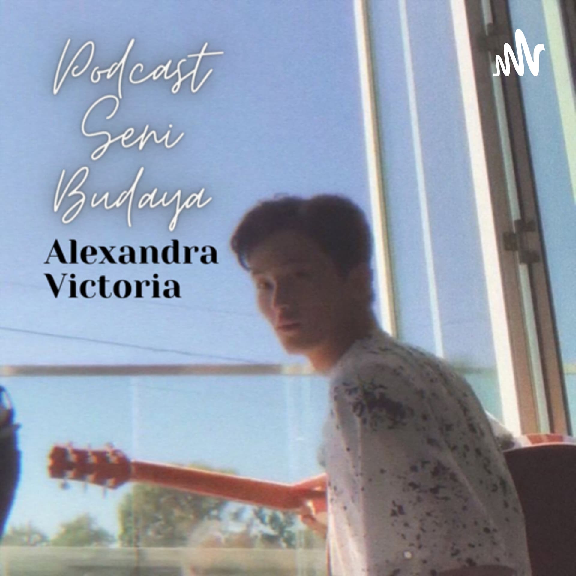 Alexandra Victoria - Podcast Seni Budaya - Podcasts